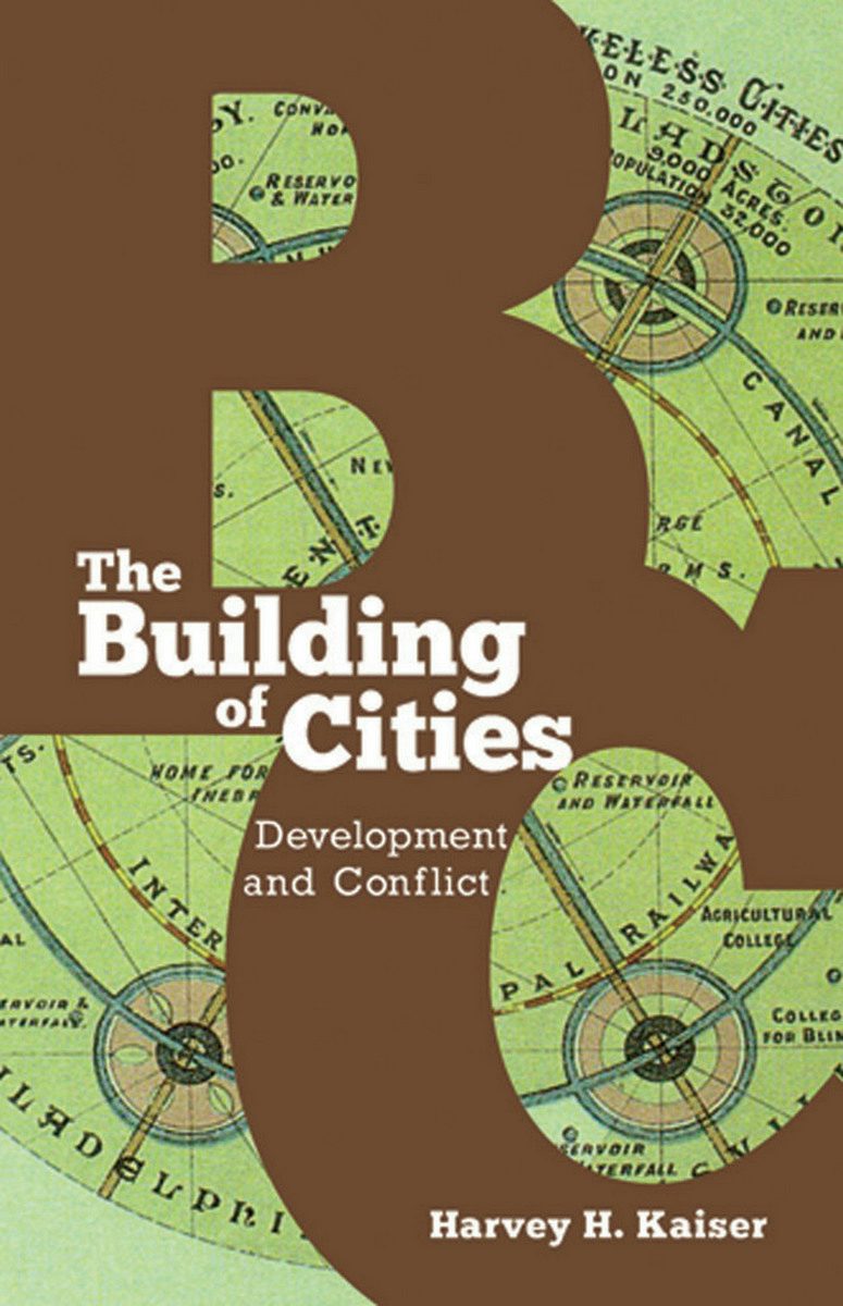 The Building of Cities by Harvey H. Kaiser | Hardcover | Cornell