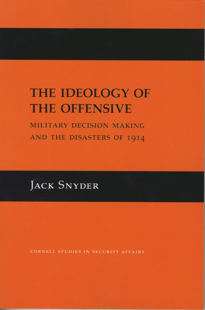 The Ideology of the Offensive by Jack L. Snyder | Hardcover