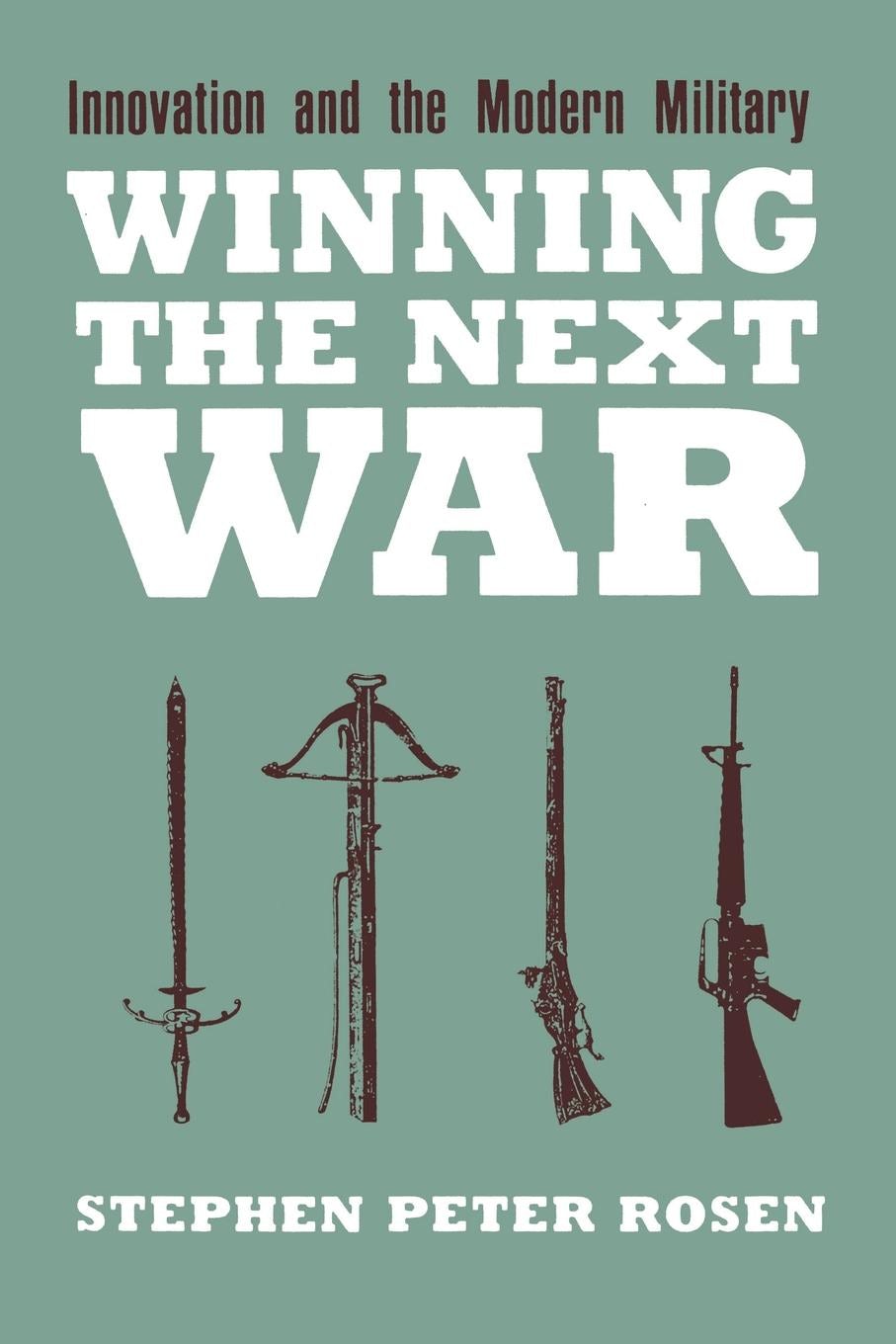 Winning the Next War by Stephen Peter Rosen | Hardcover | Cornell