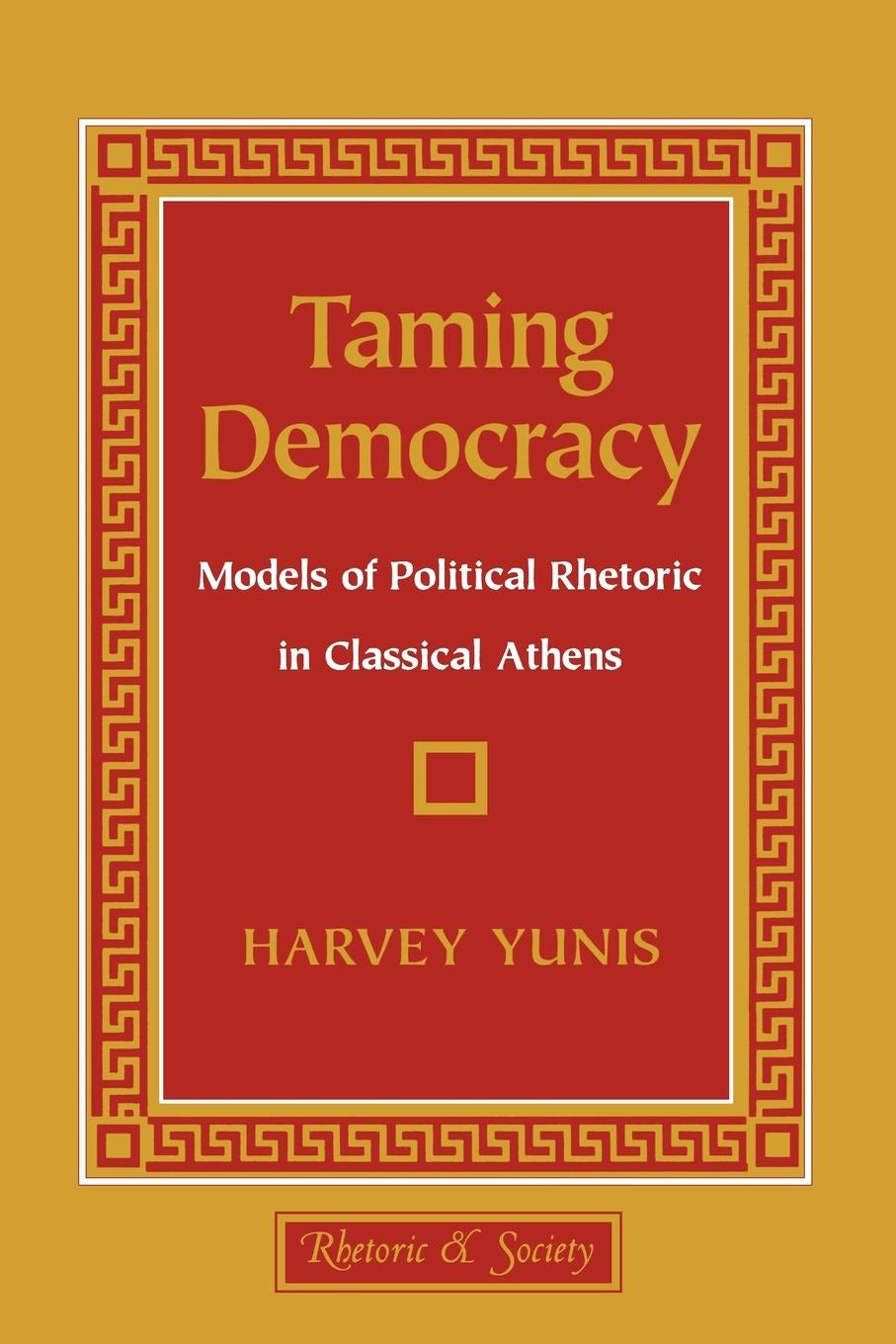 Taming Democracy by Harvey Yunis | Hardcover | Cornell University