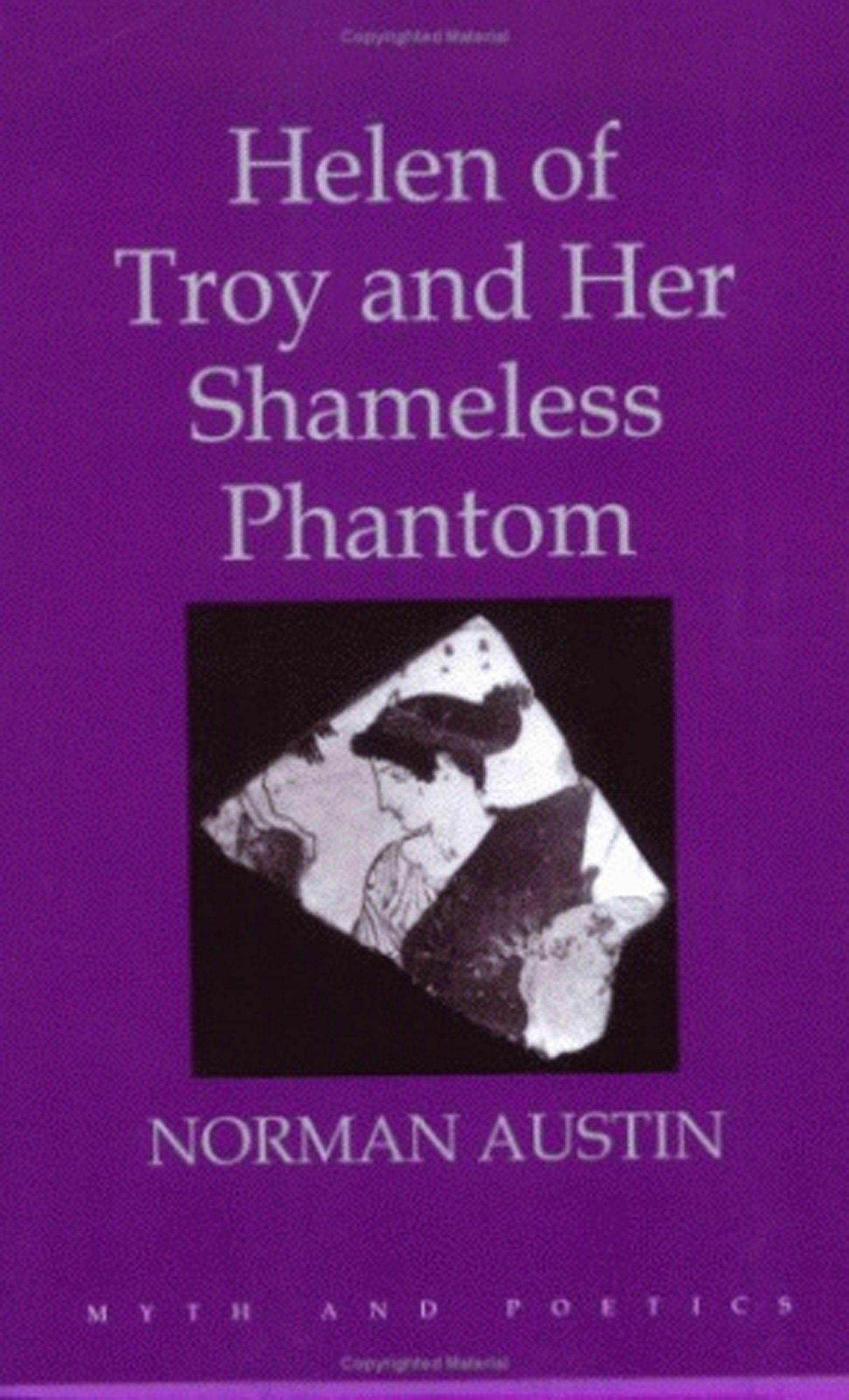 Helen of Troy and Her Shameless Phantom by Norman Austin