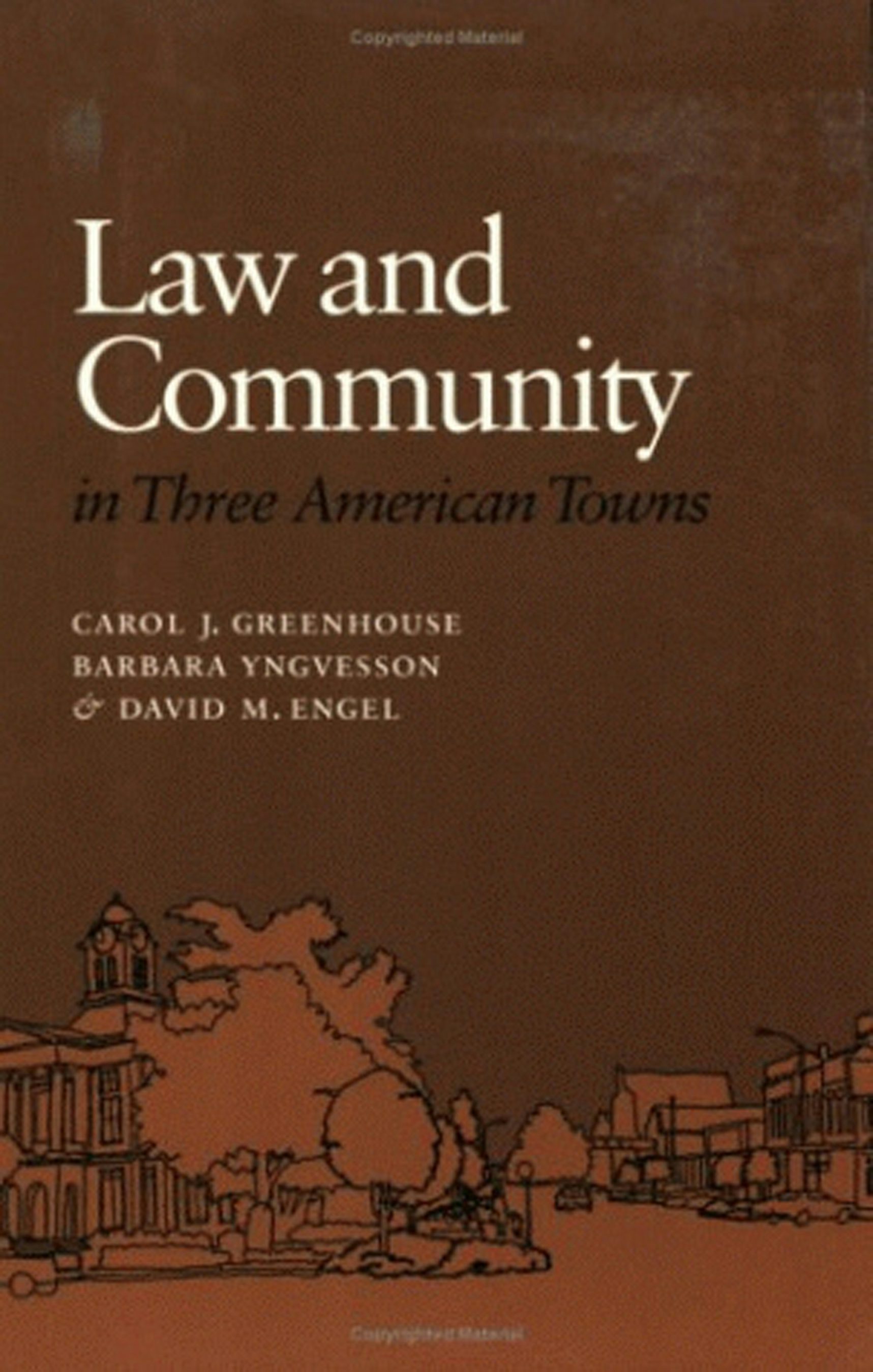 Law and Community in Three American Towns by Carol J. Greenhouse