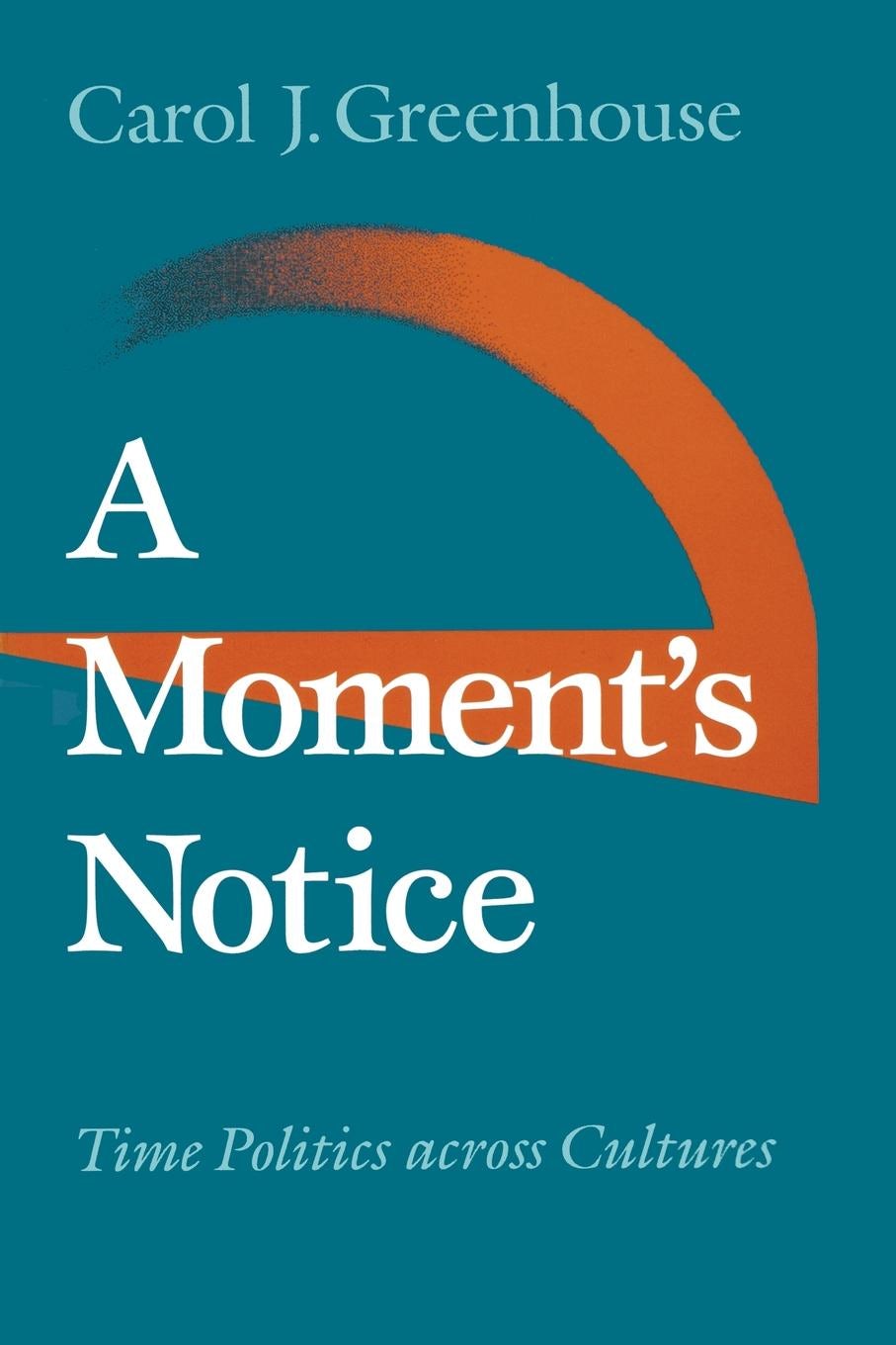 A Moment's Notice by Carol J. Greenhouse | Hardcover | Cornell