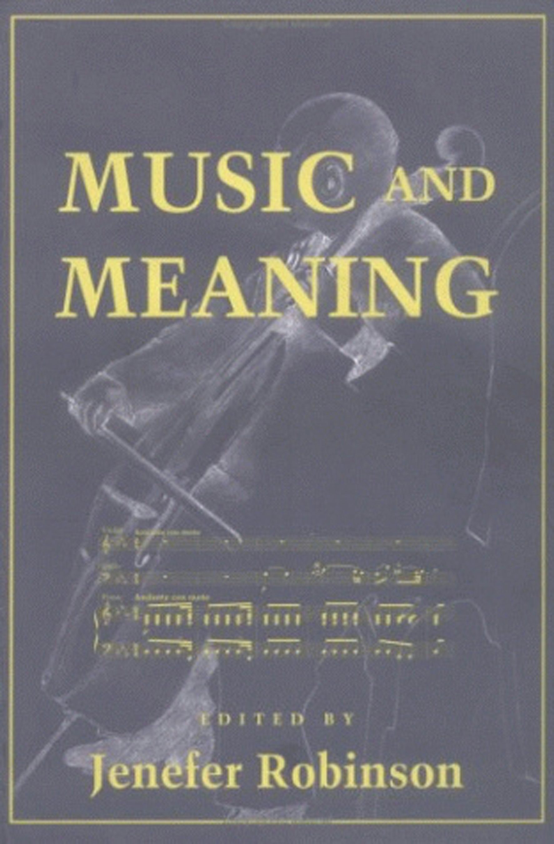 Music and Meaning Edited by Jenefer M. Robinson | Hardcover