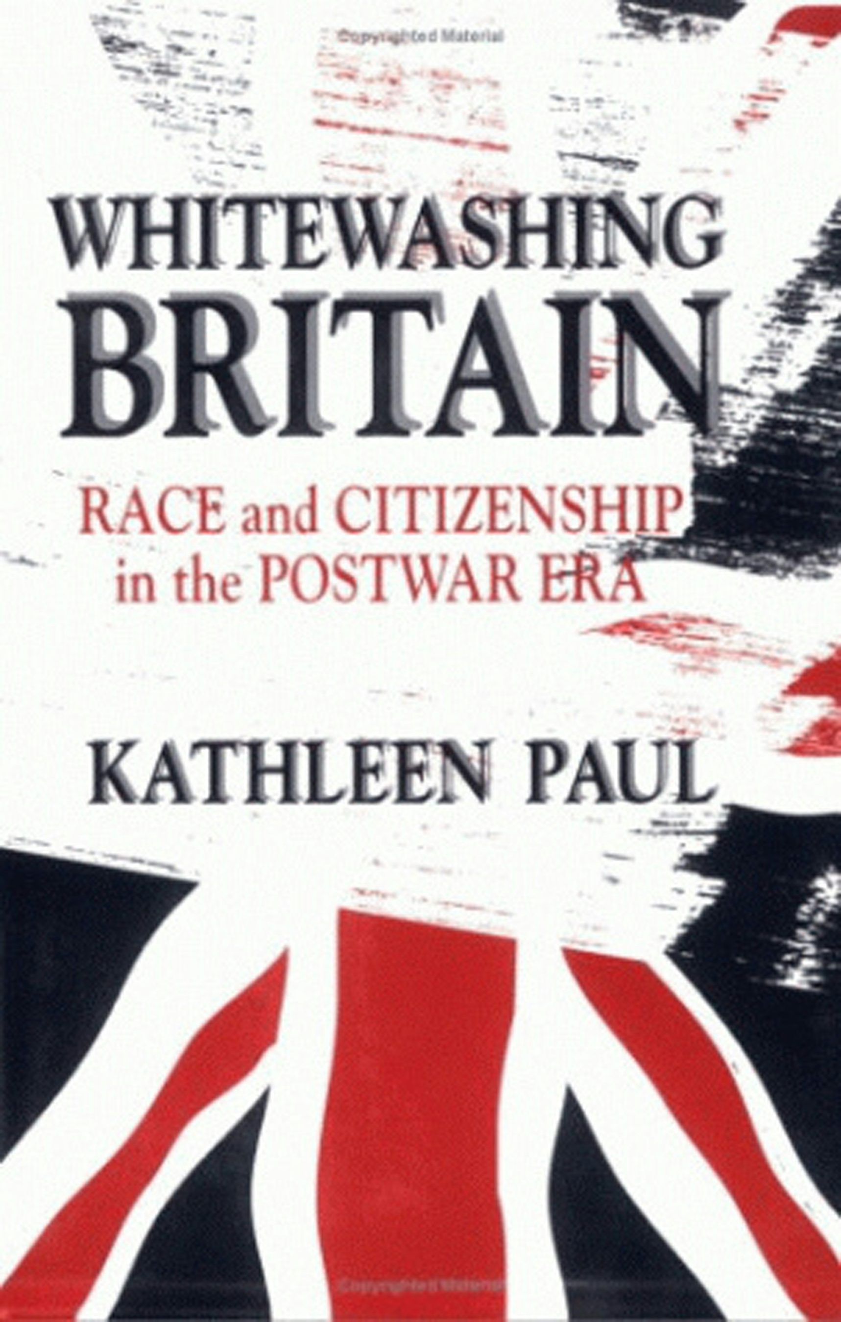 Whitewashing Britain by Kathleen Paul - Cornell University Press