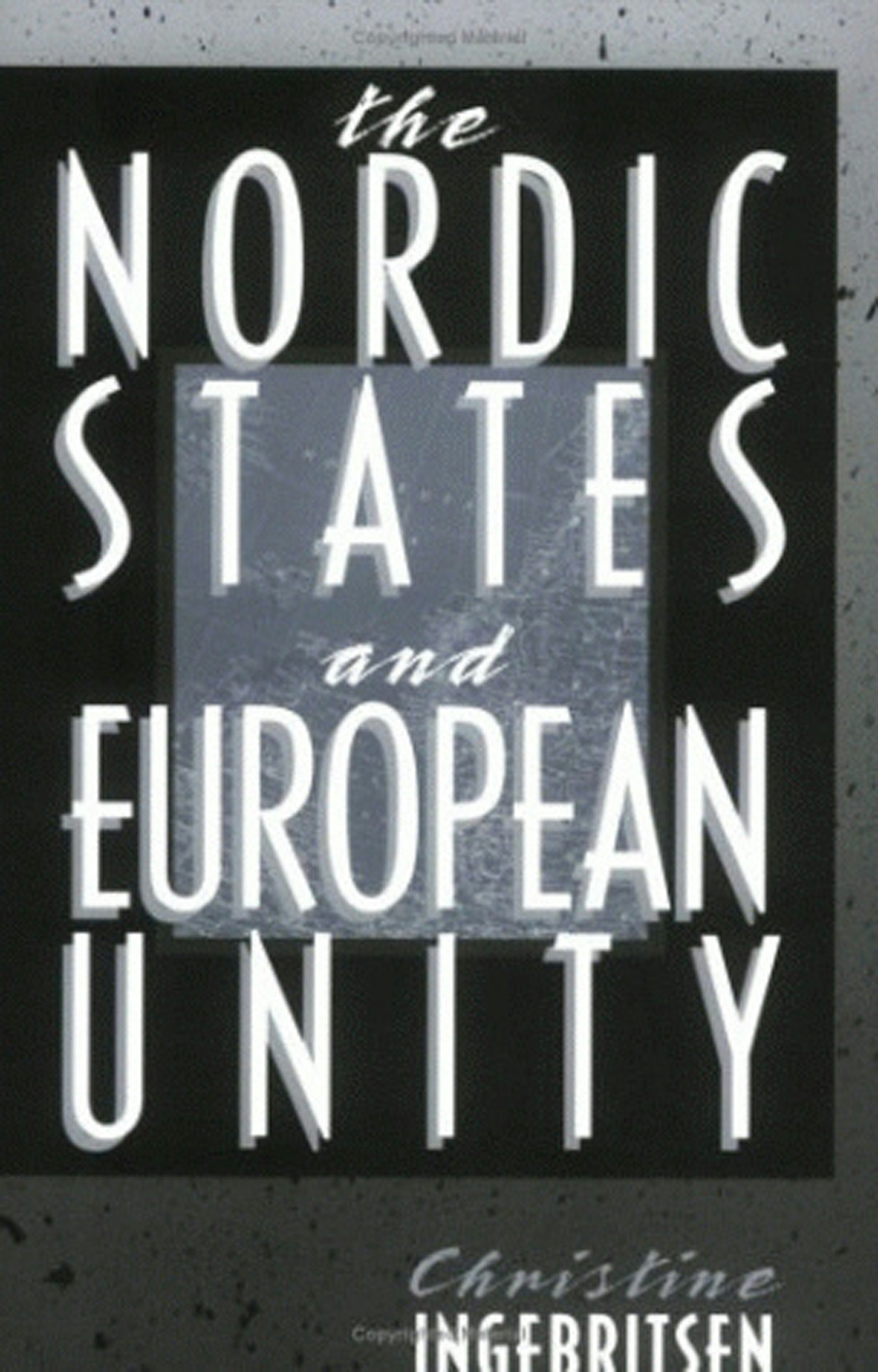 The Nordic States and European Unity by Christine