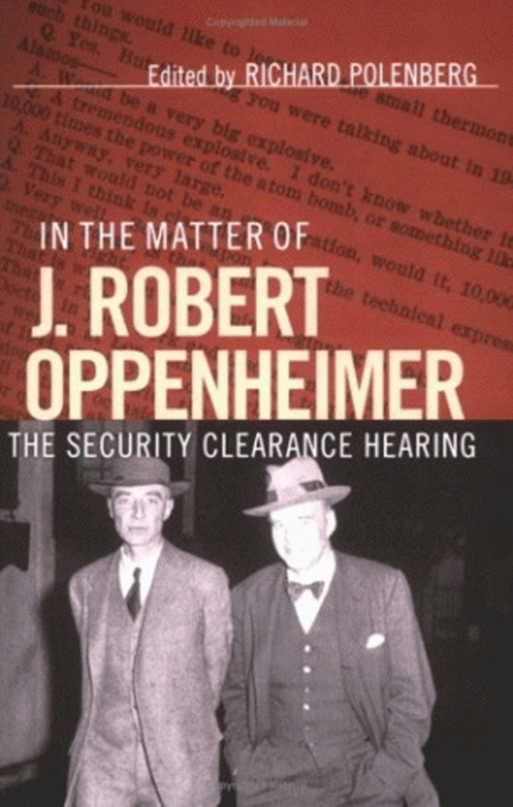 In the Matter of J. Robert Oppenheimer Edited by Richard Polenberg