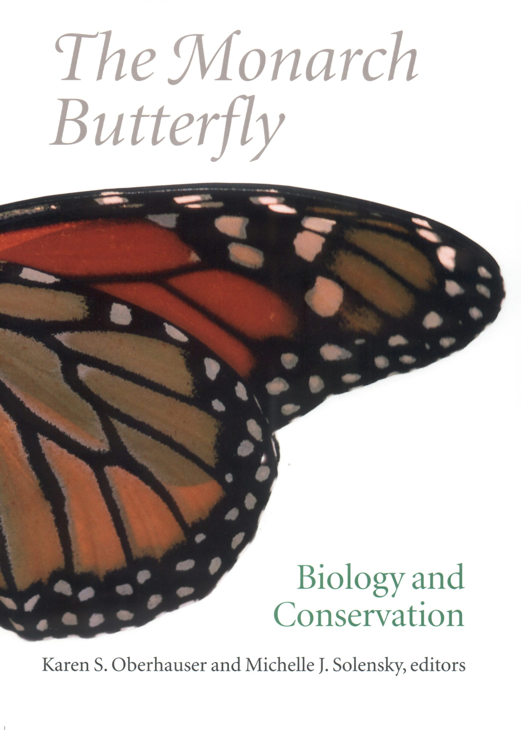 The Monarch Butterfly Edited by Karen S. Oberhauser and Michelle J