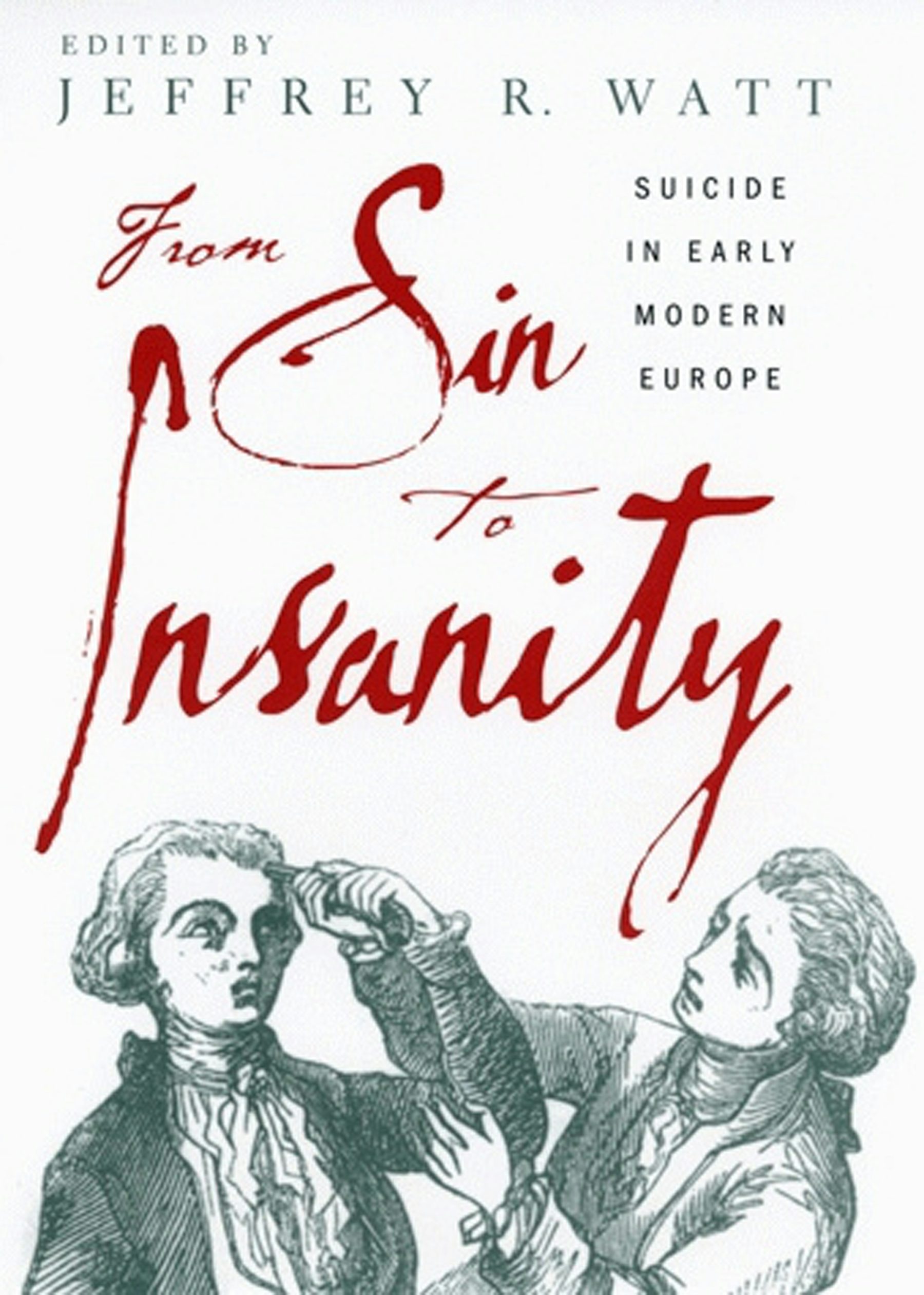 From Sin to Insanity Edited by Jeffrey Watt | Hardcover