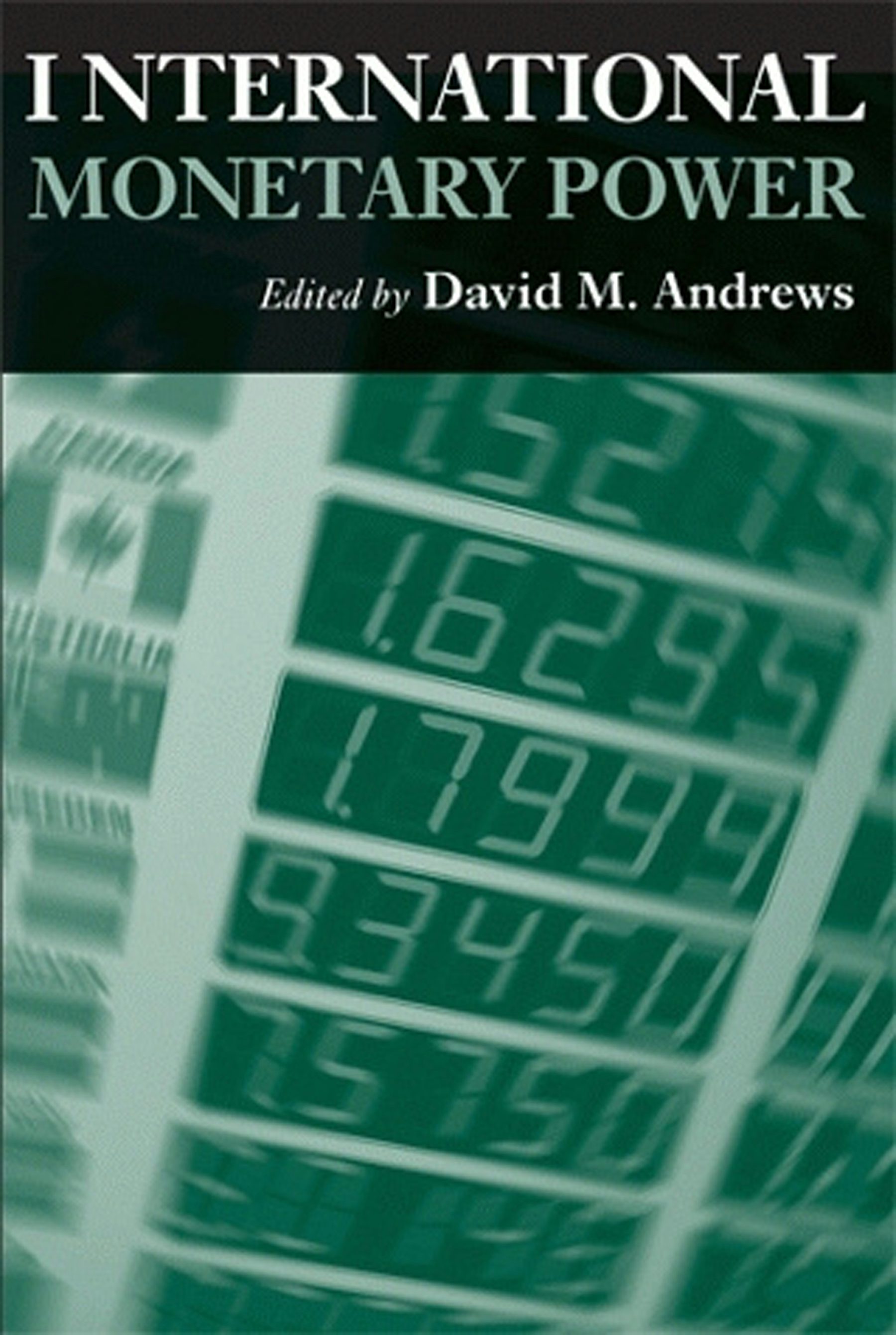 International Monetary Power Edited by David M. Andrews