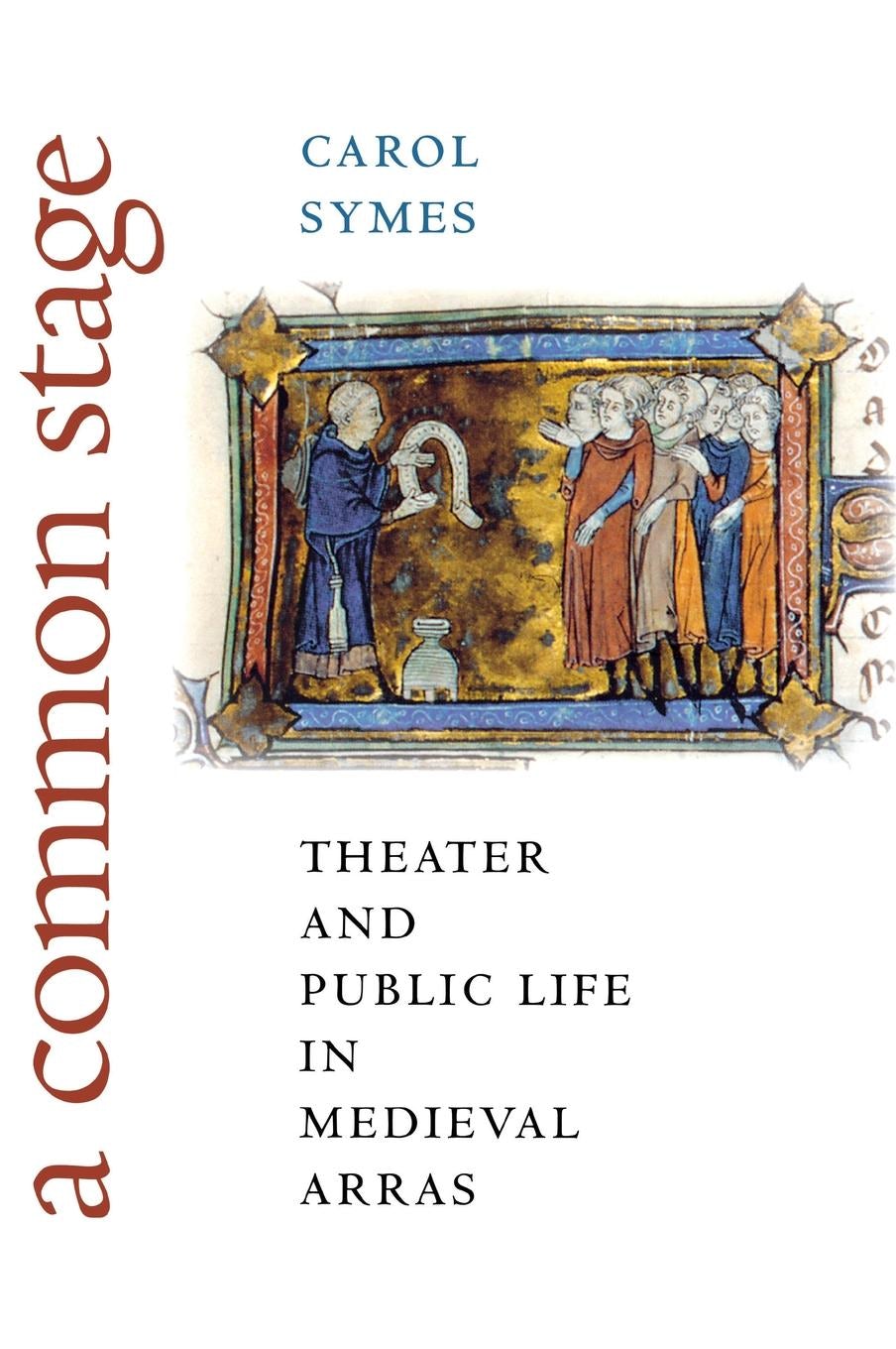A Common Stage by Carol Symes | Hardcover | Cornell University Press