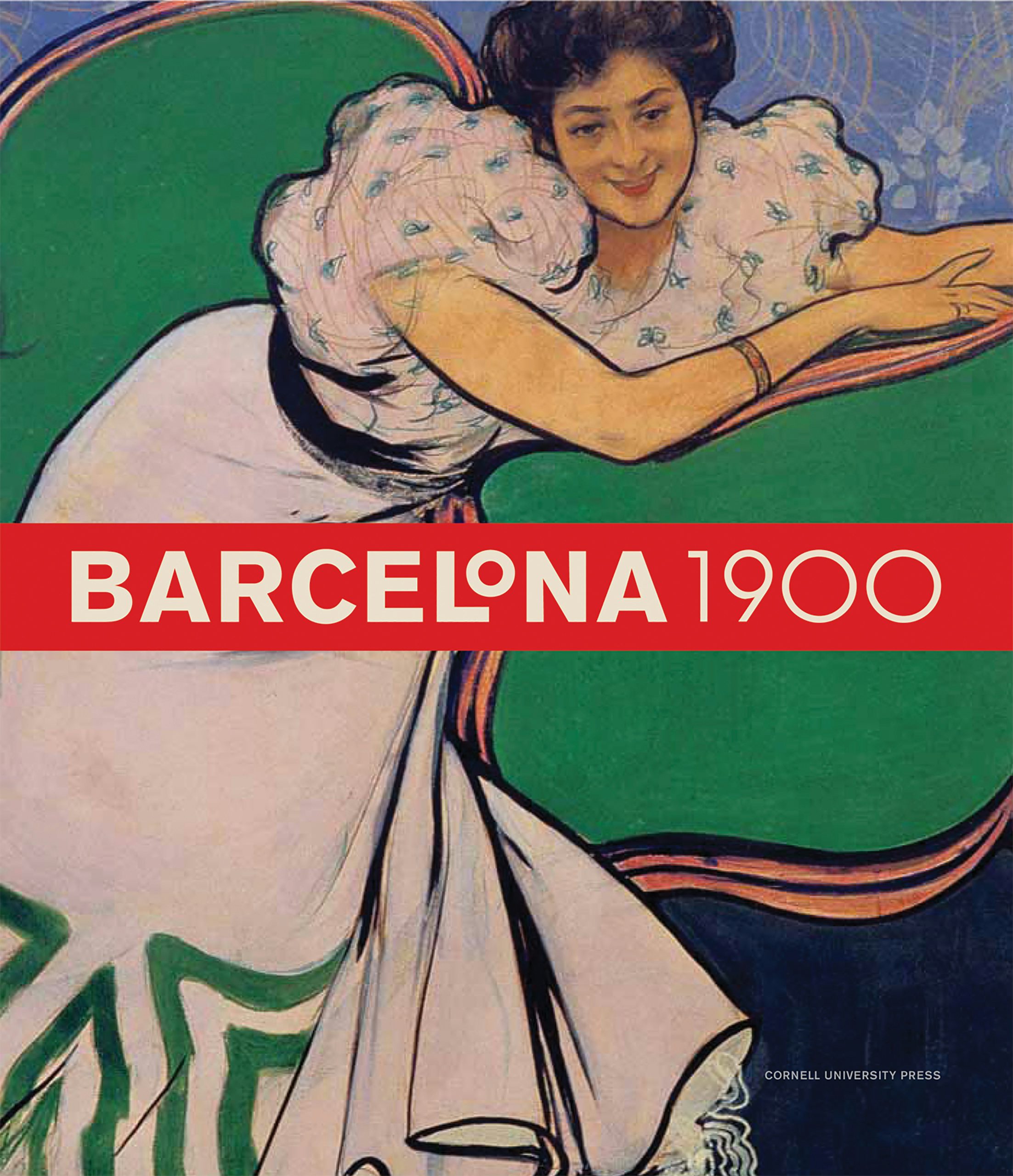 Barcelona 1900 Edited by Teresa-M. Sala | Hardcover | Cornell