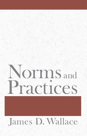 Norms and Practices by James M Wallace Hardcover Cornell