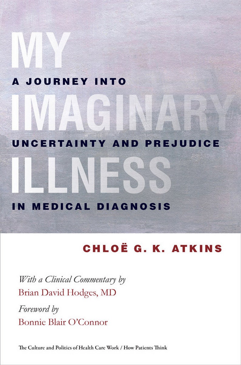 My Imaginary Illness by Chloe Atkins,Foreword by Bonnie