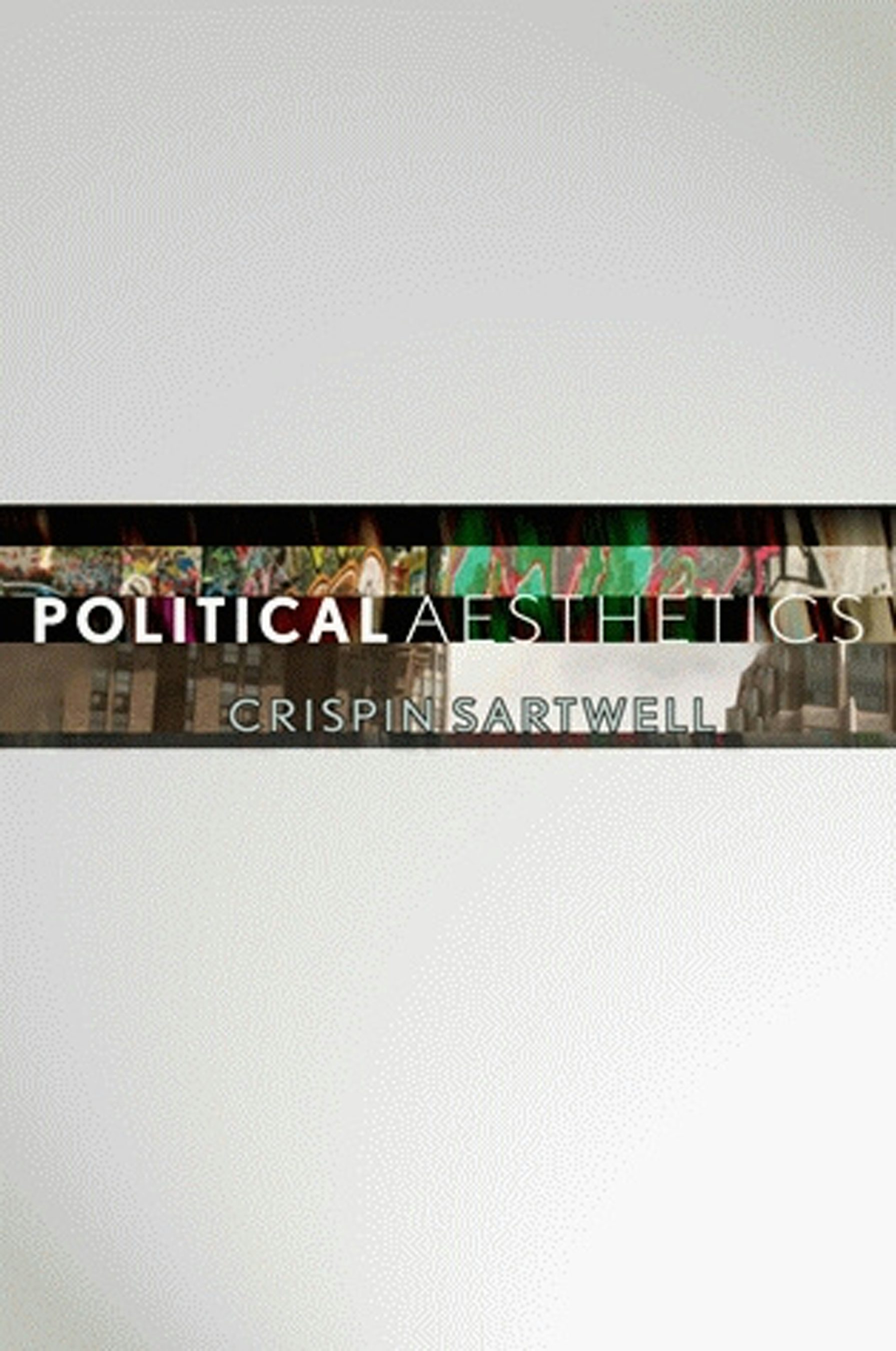 Political Aesthetics by Crispin Sartwell | Hardcover | Cornell