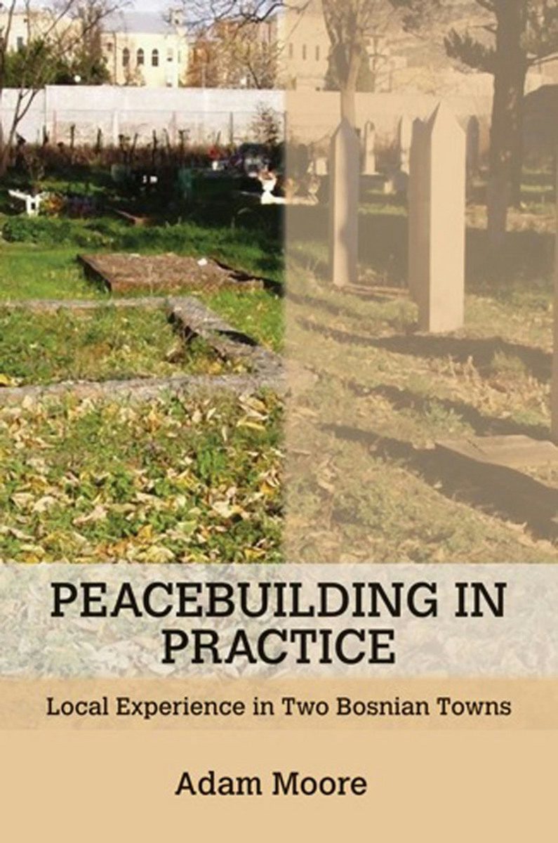 Peacebuilding in Practice by Adam D. Moore | Hardcover | Cornell