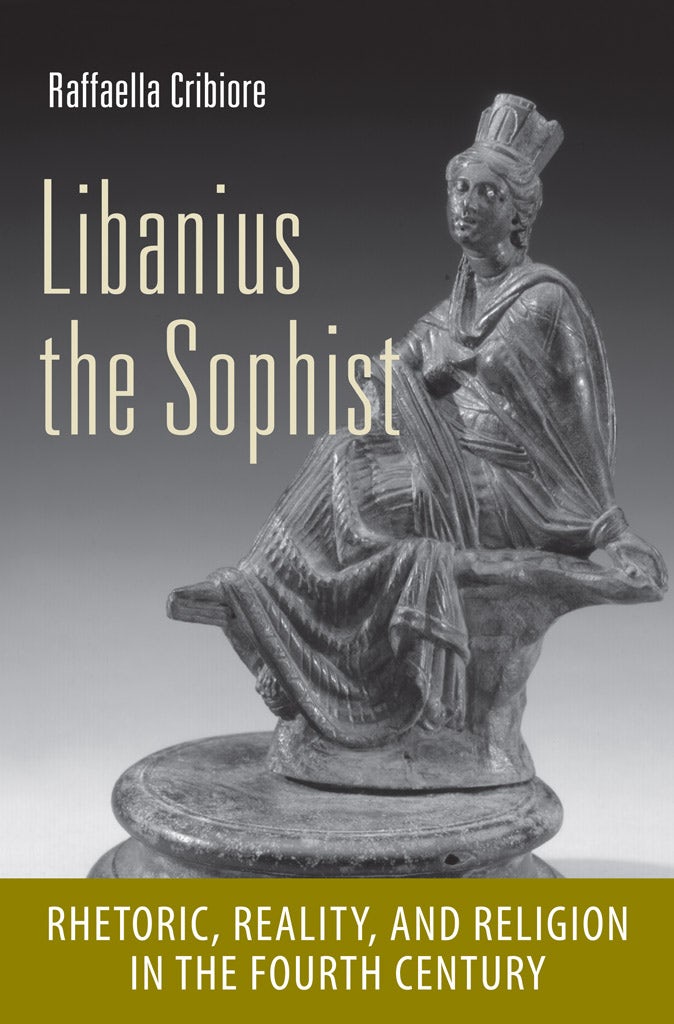 Libanius the Sophist by Raffaella Cribiore | Hardcover | Cornell 
