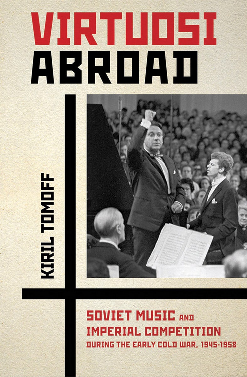 Virtuosi Abroad by Kiril Tomoff | Hardcover | Cornell University Press