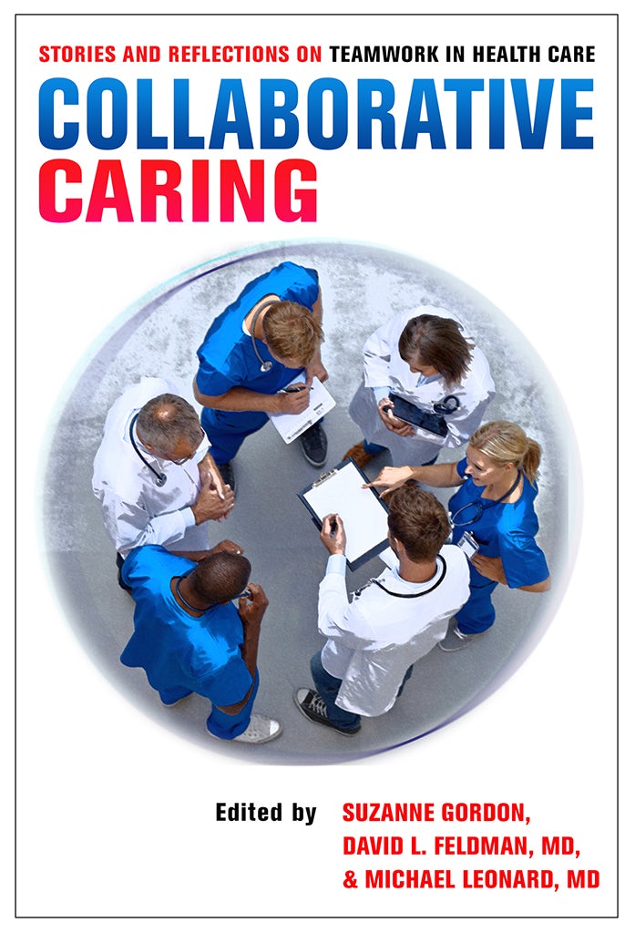 Collaborative Caring Edited by Suzanne Gordon, David Feldman and
