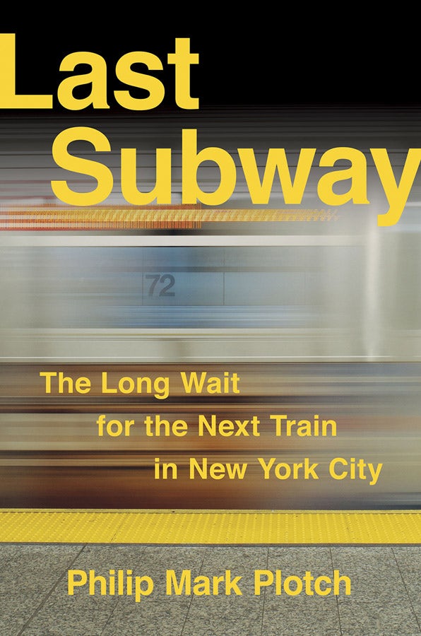 Last Subway by Philip Mark Plotch | Hardcover | Cornell