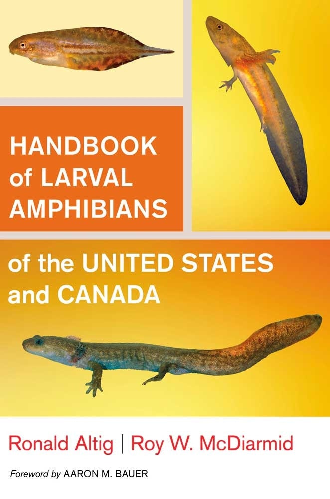 Handbook of Larval Amphibians of the United States and Canada by