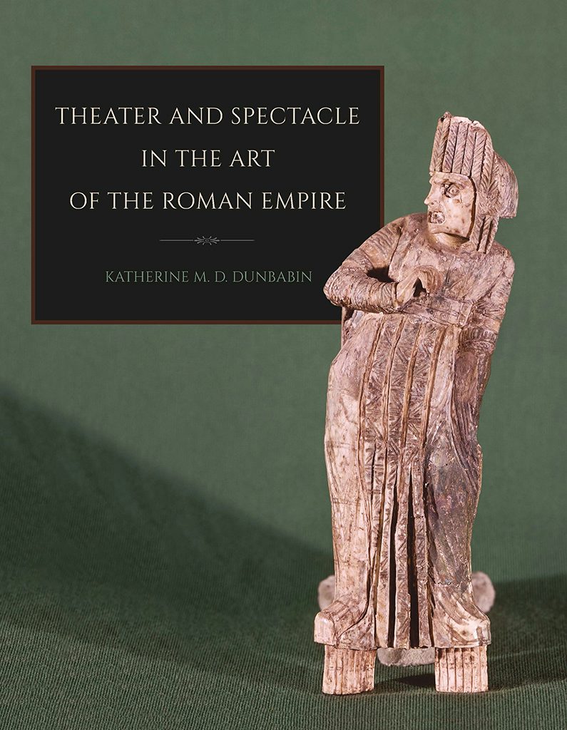 Theater and Spectacle in the Art of the Roman Empire by Katherine