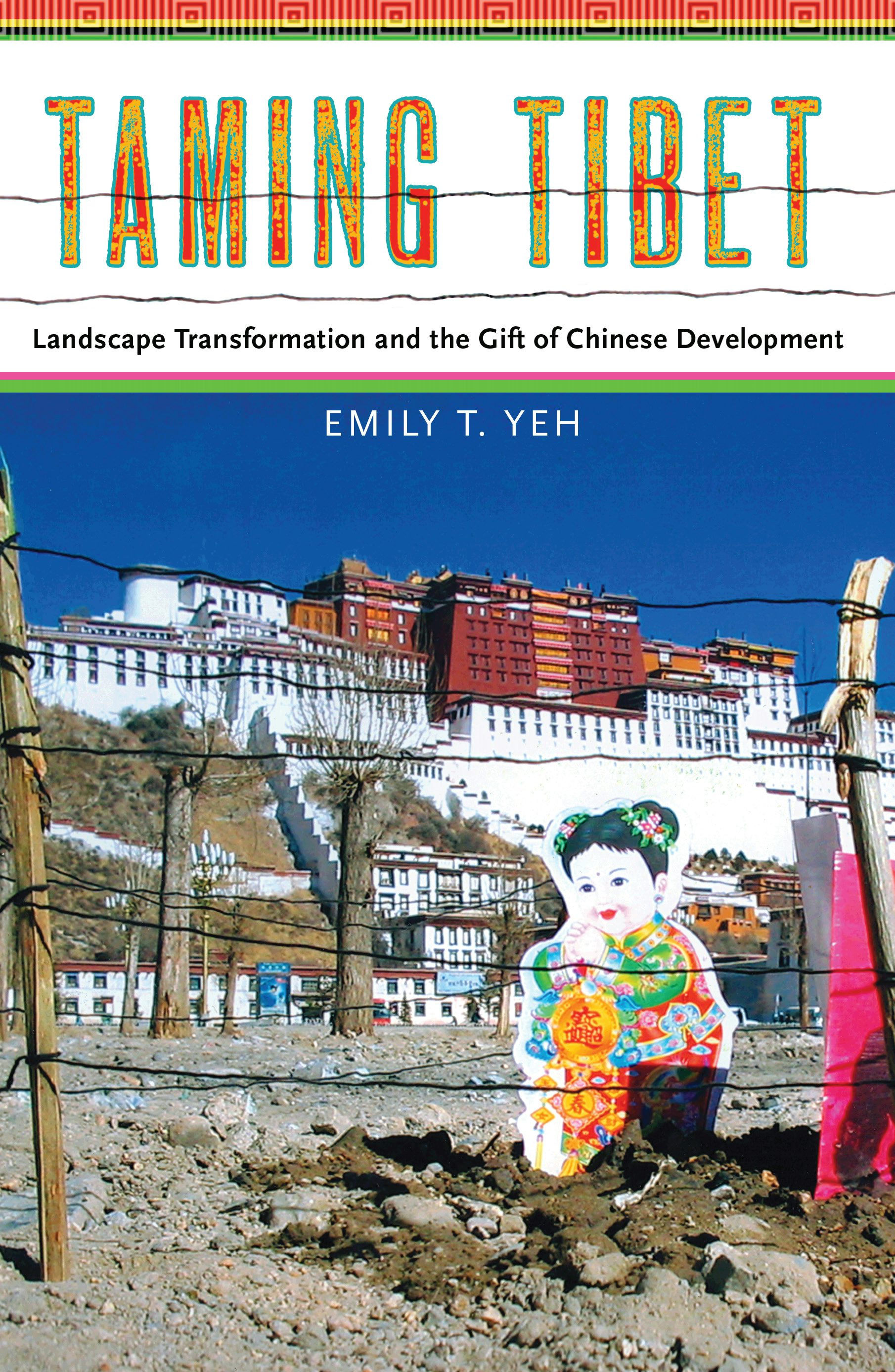 Taming Tibet by Emily Yeh | eBook | Cornell University Press