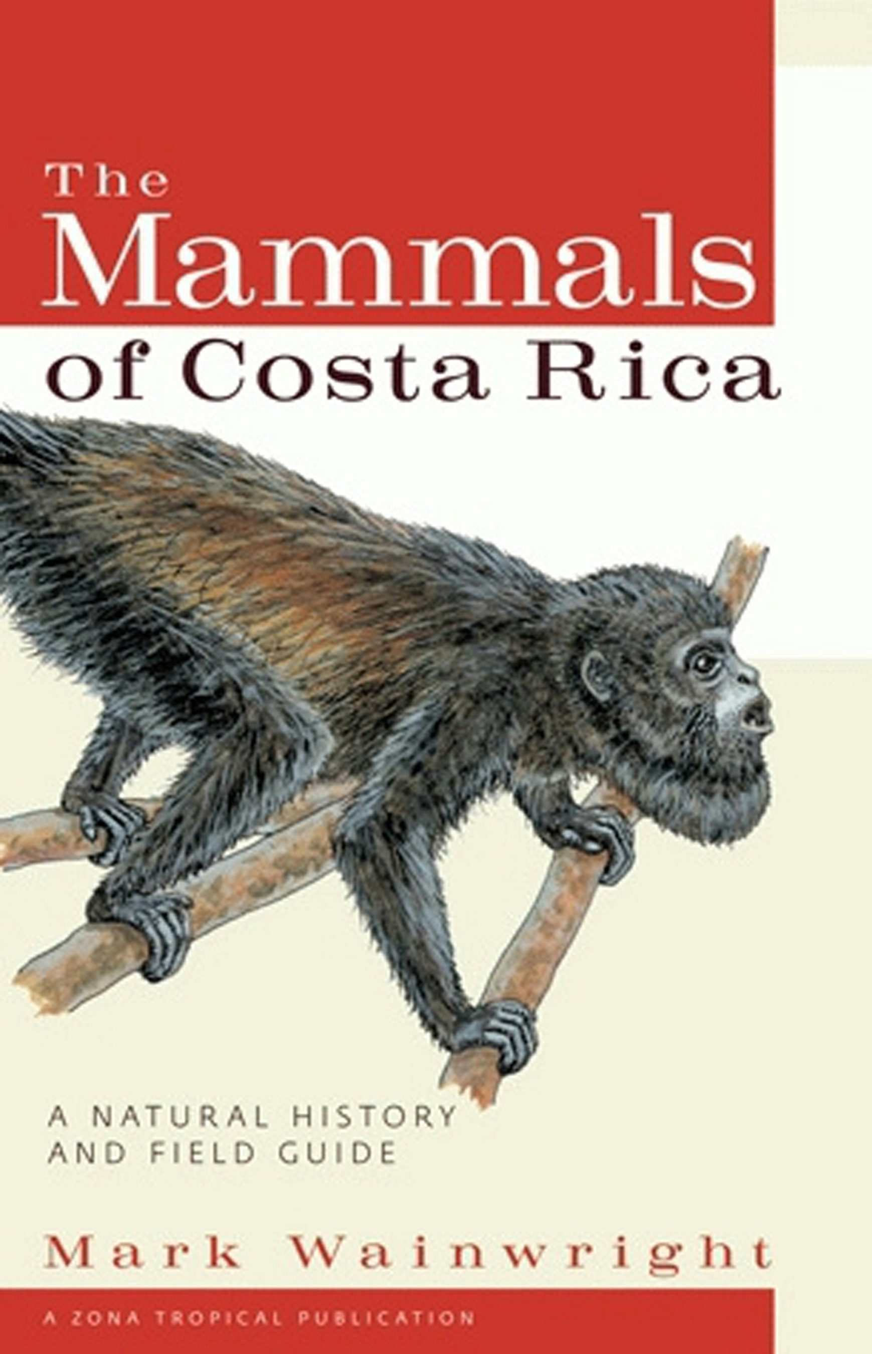 The Mammals of Costa Rica by Mark Wainwright,Foreword by Oscar