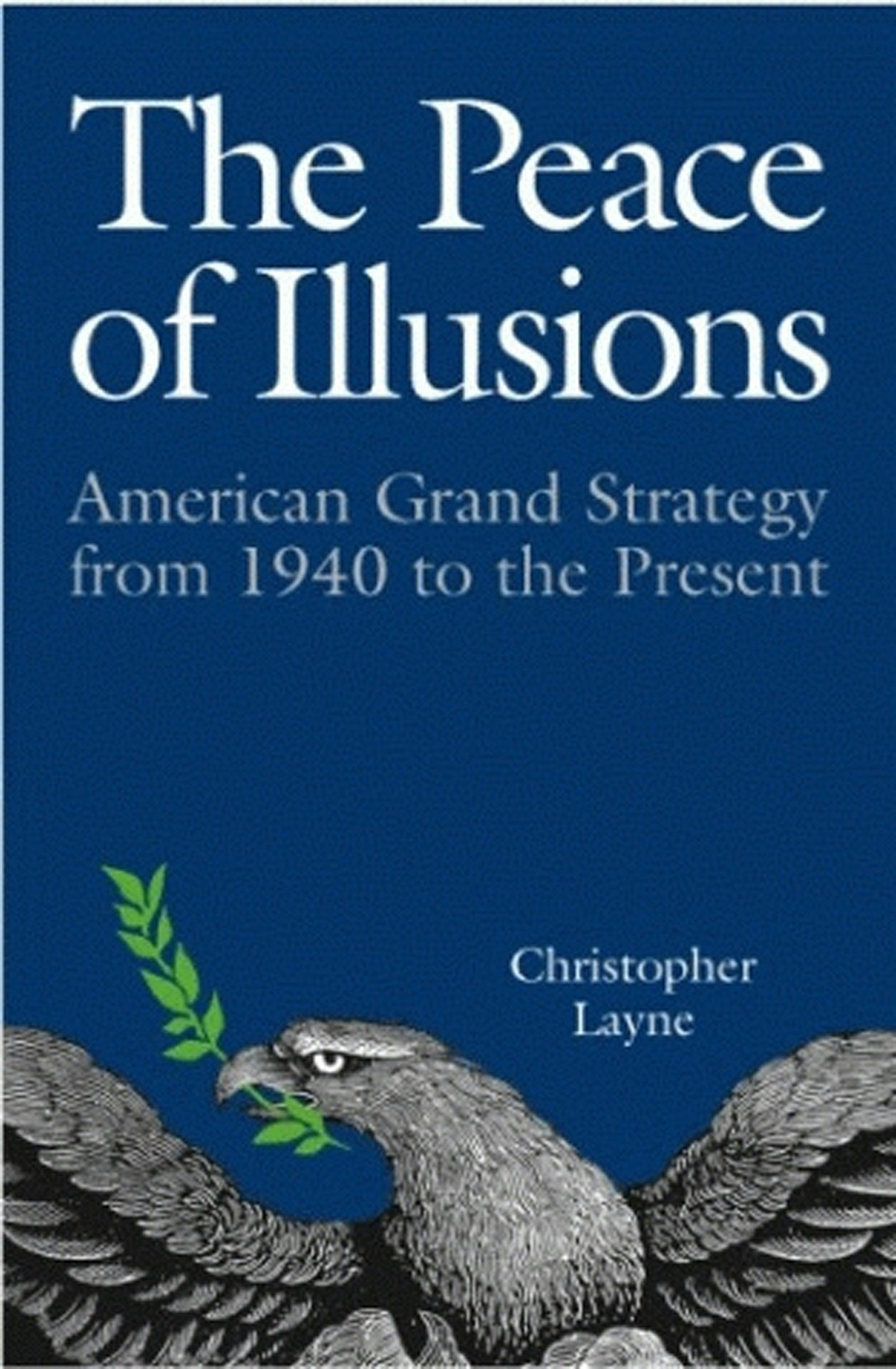 The Peace of Illusions by Christopher Layne | Paperback | Cornell