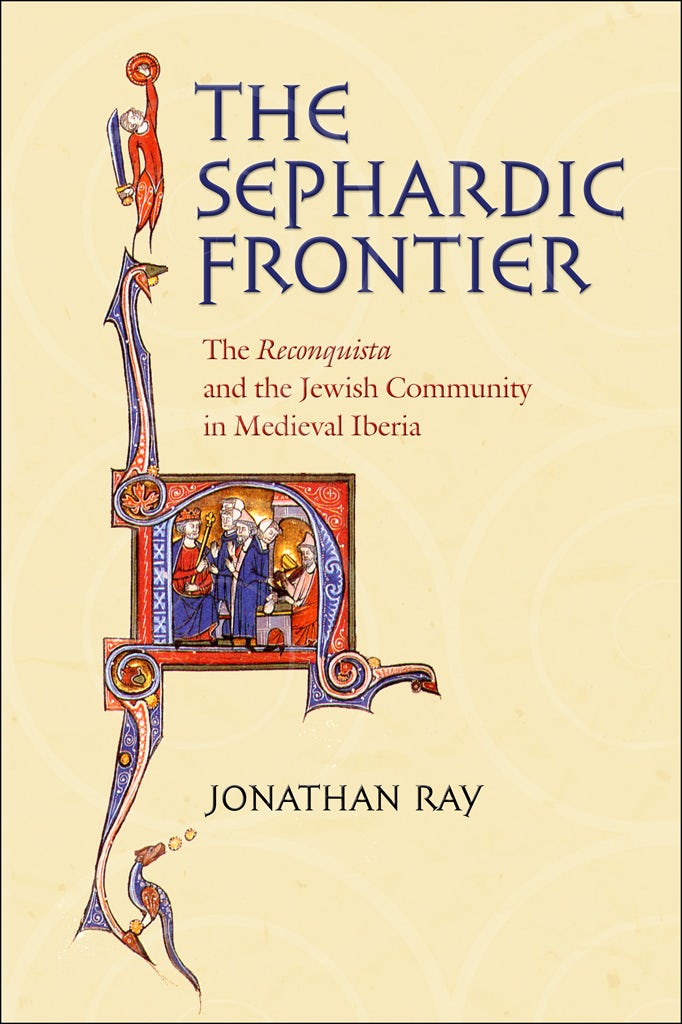 The Sephardic Frontier by Jonathan Ray | Paperback | Cornell