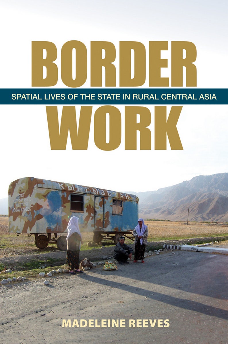 Border Work by Madeleine Reeves | Paperback | Cornell University Press