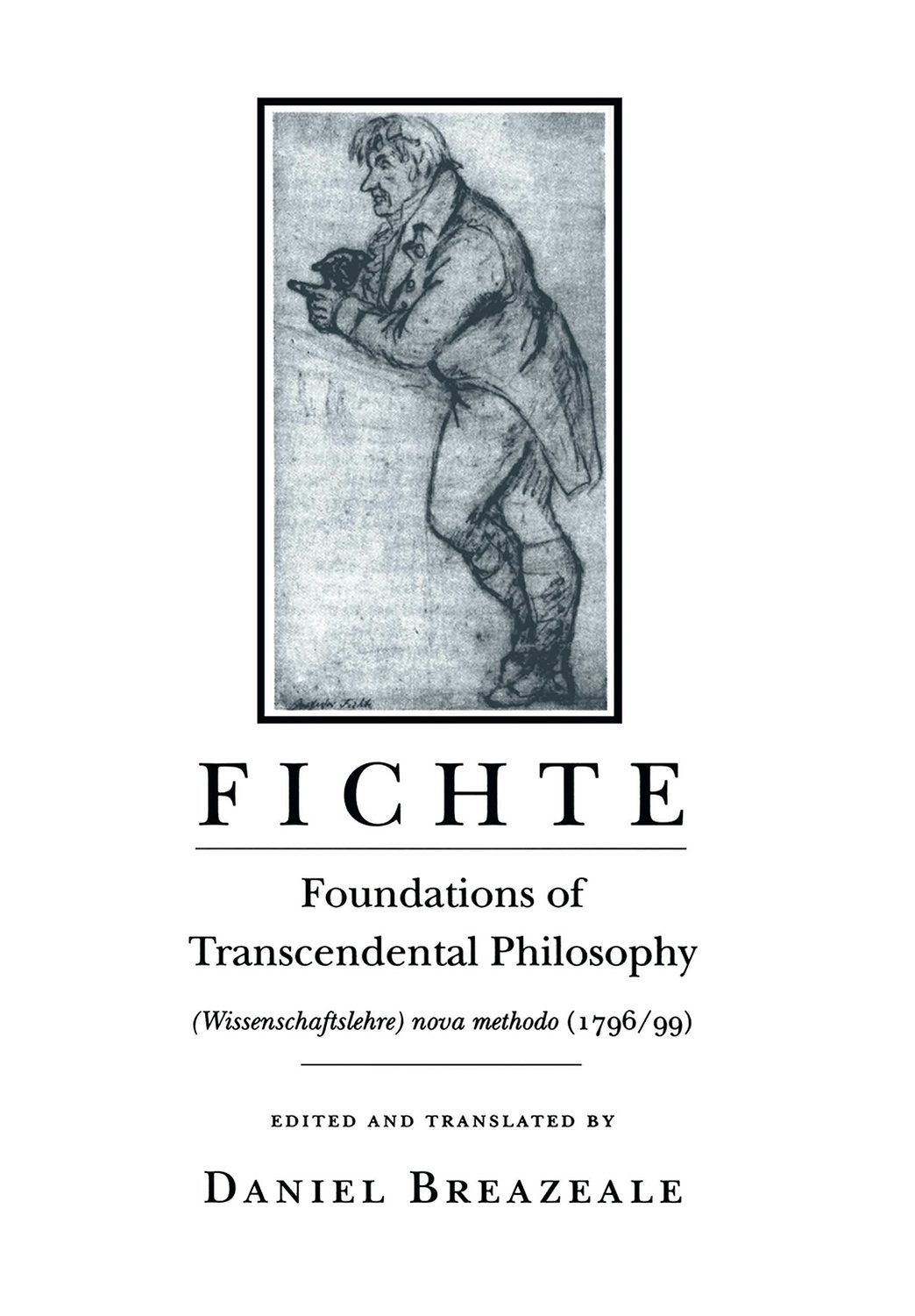 Fichte by Johann Gottlieb Fichte,Translated by Daniel Breazeale