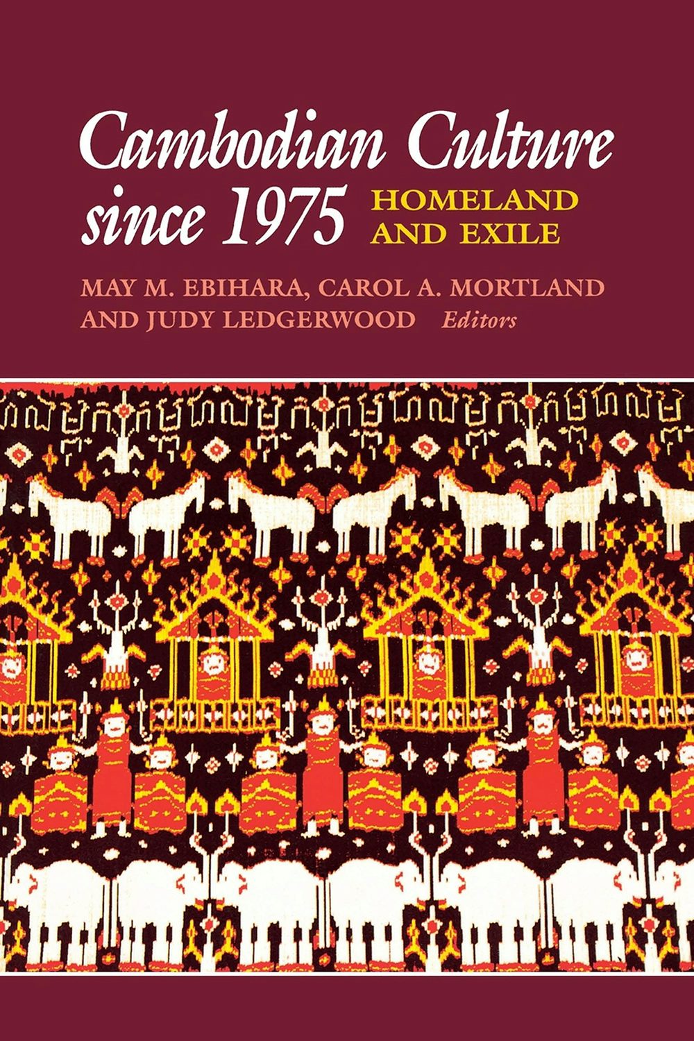 Cambodian Culture since 1975 Edited by May Mayko Ebihara, Carol A