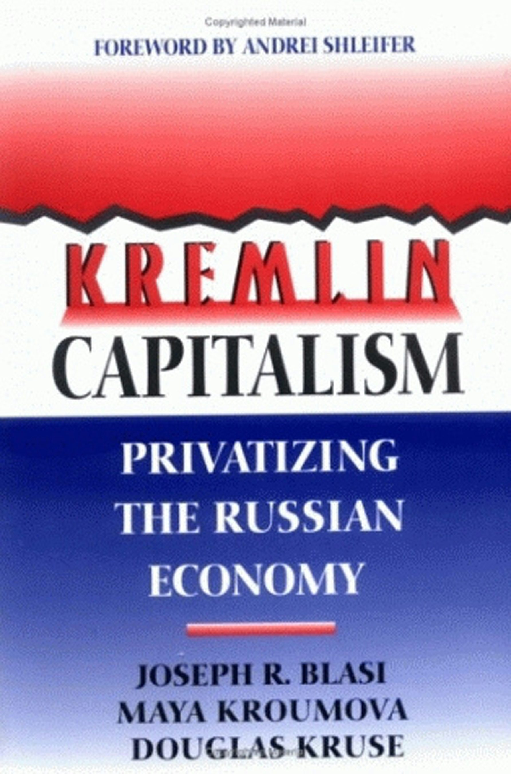 Kremlin Capitalism by Joseph R. Blasi, Maya Kroumova, and Douglas