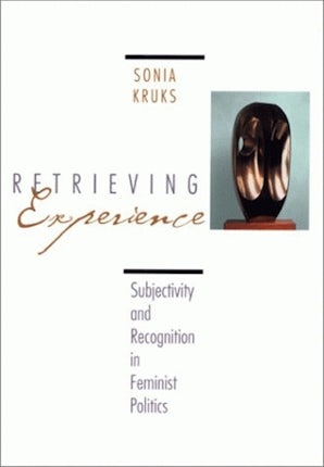 galleri Rektangel Tilbud Retrieving Experience by Sonia Kruks | Paperback | Cornell University Press