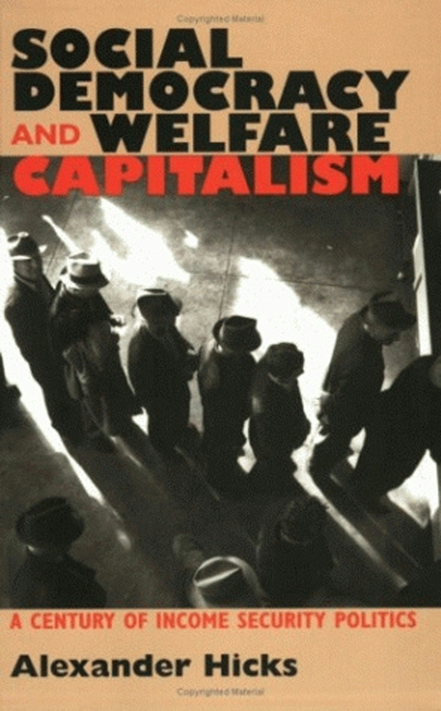 Social Democracy and Welfare Capitalism by Alexander Hicks