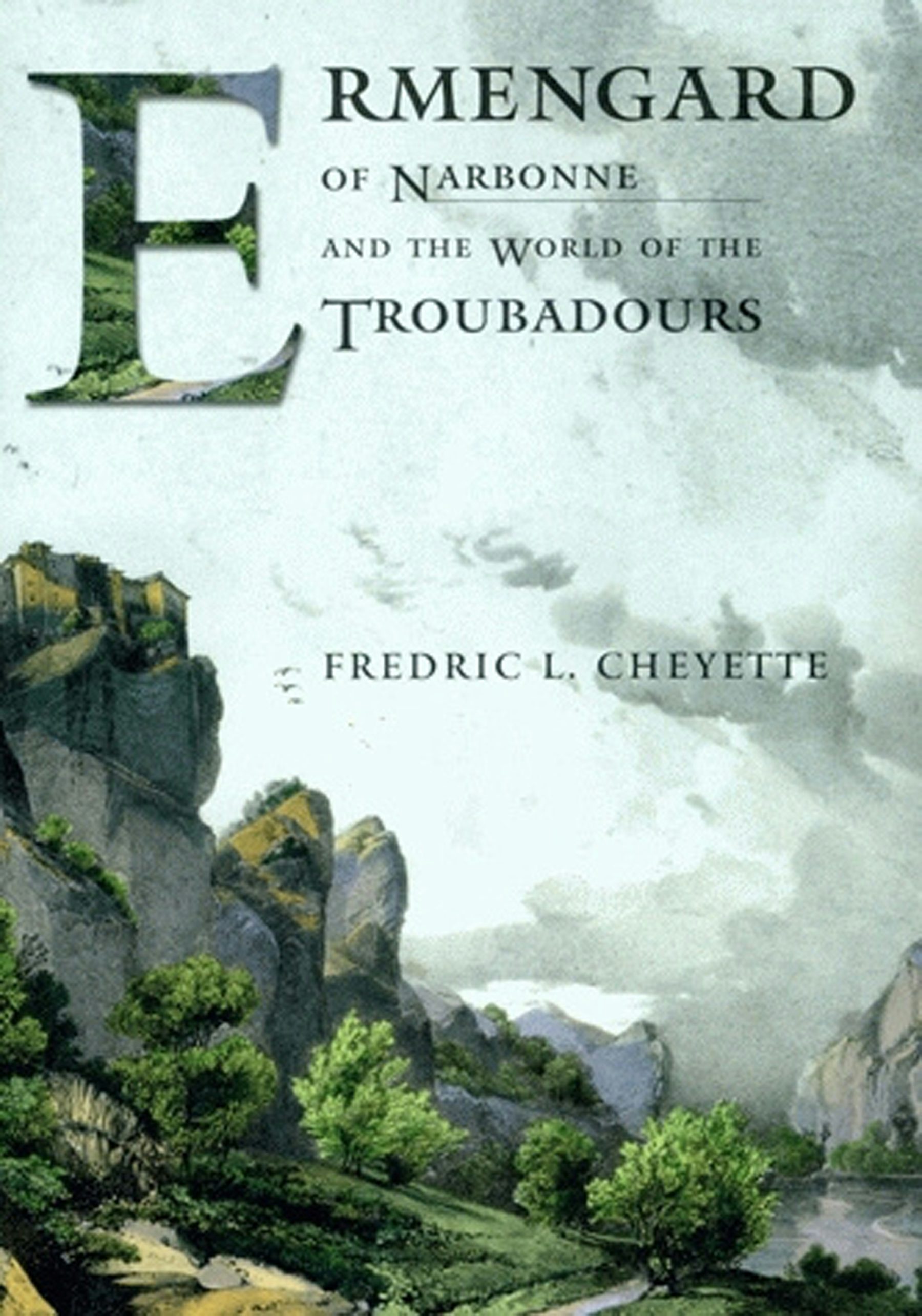 Ermengard of Narbonne and the World of the Troubadours by Fredric