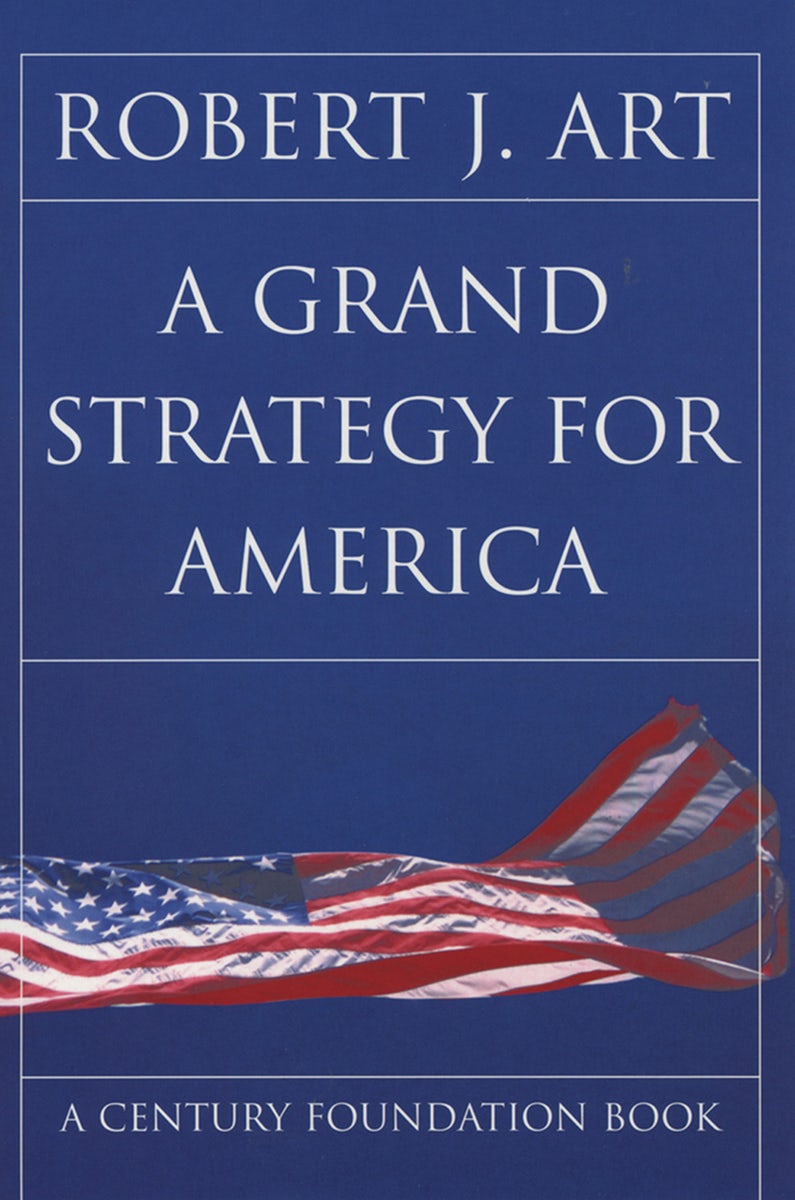 A Grand Strategy for America by Robert J. Art | Paperback