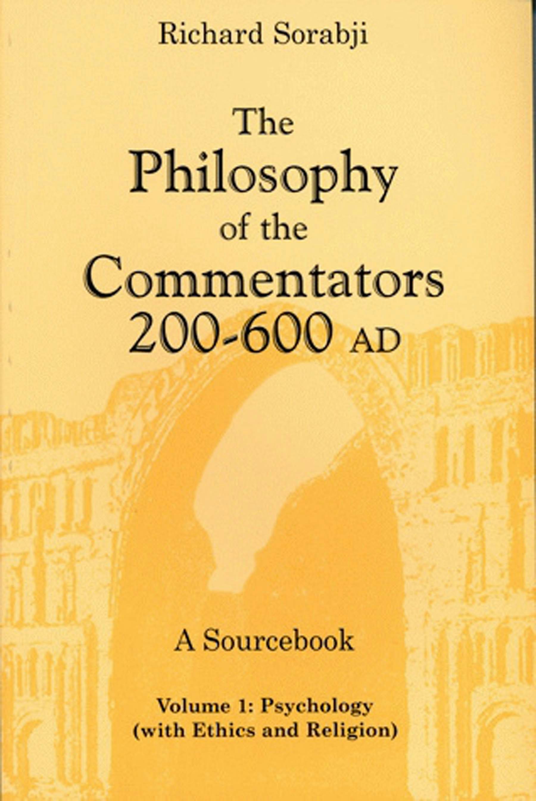 The Philosophy of the Commentators, 200–600 AD, A Sourcebook by