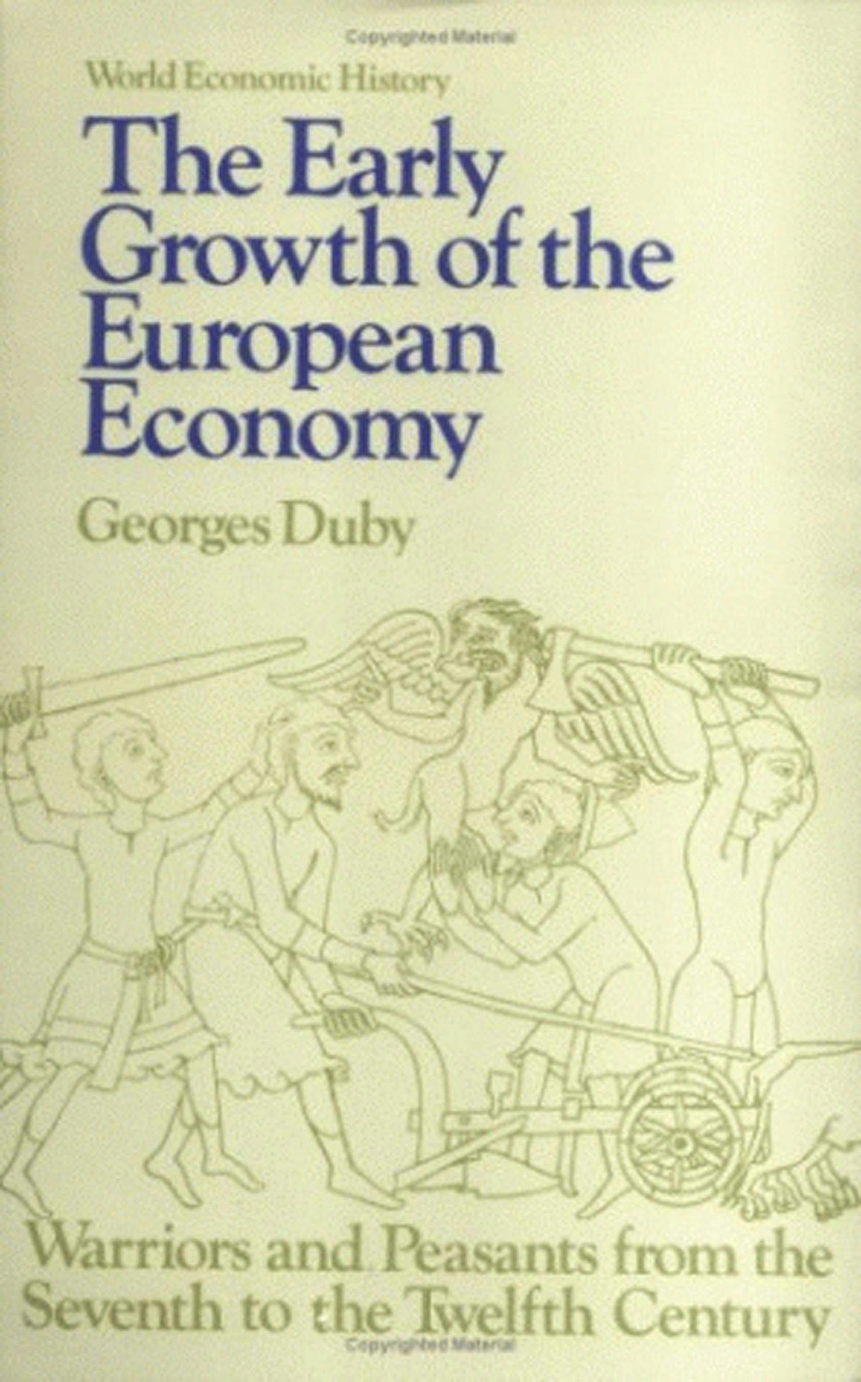 Early Growth of the European Economy by Georges Duby,Translated by