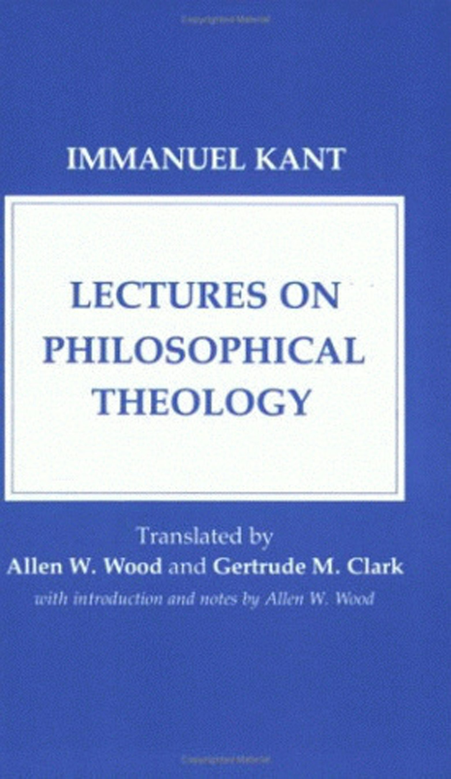 Lectures on Philosophical Theology by Immanuel Kant,Translated by