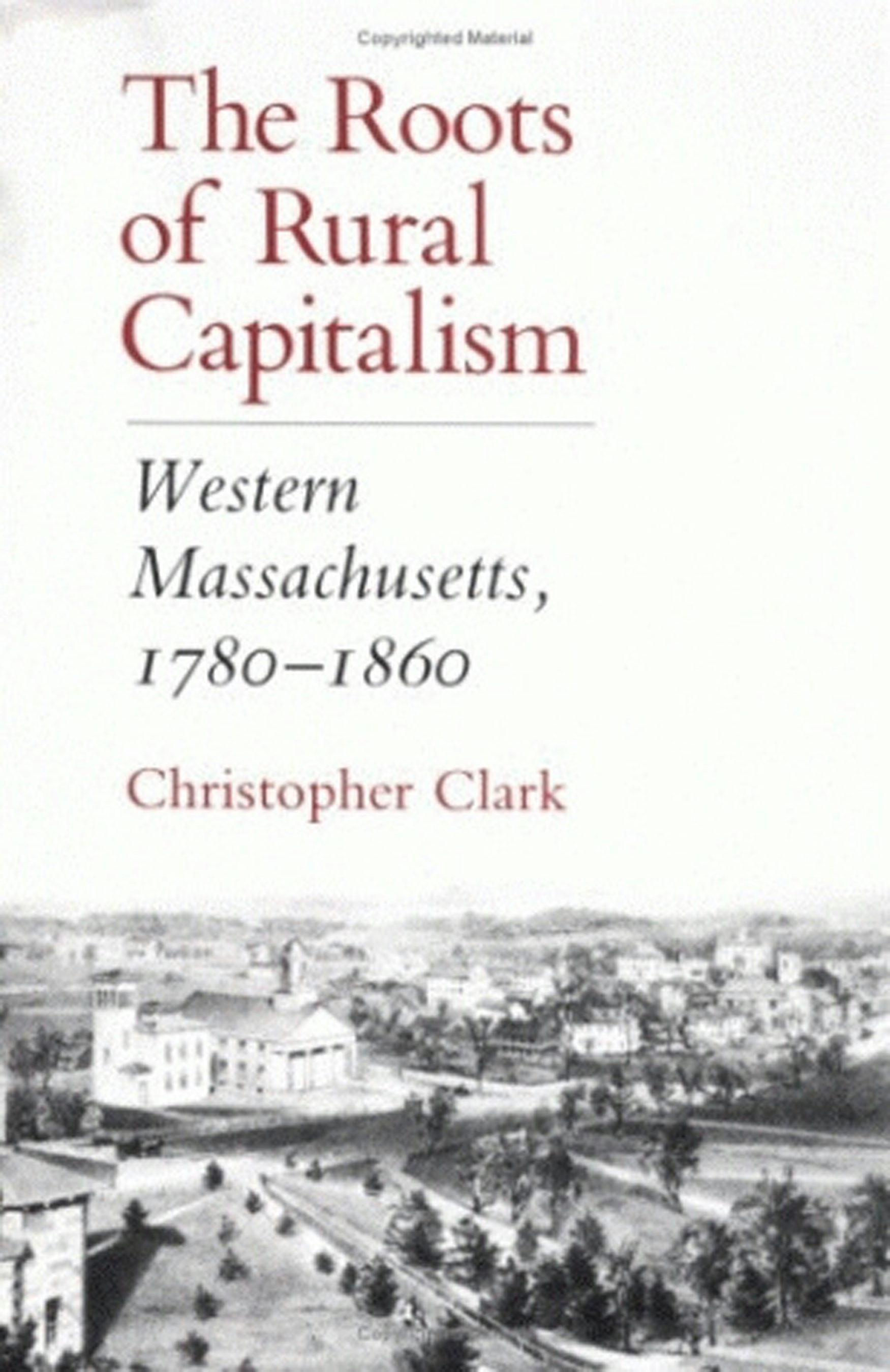 The Roots of Rural Capitalism by Christopher Clark | Paperback