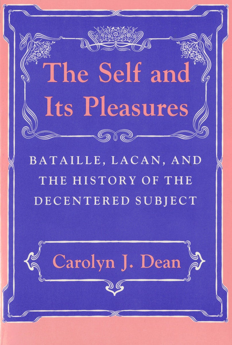 The Self and Its Pleasures by Carolyn J. Dean | Paperback