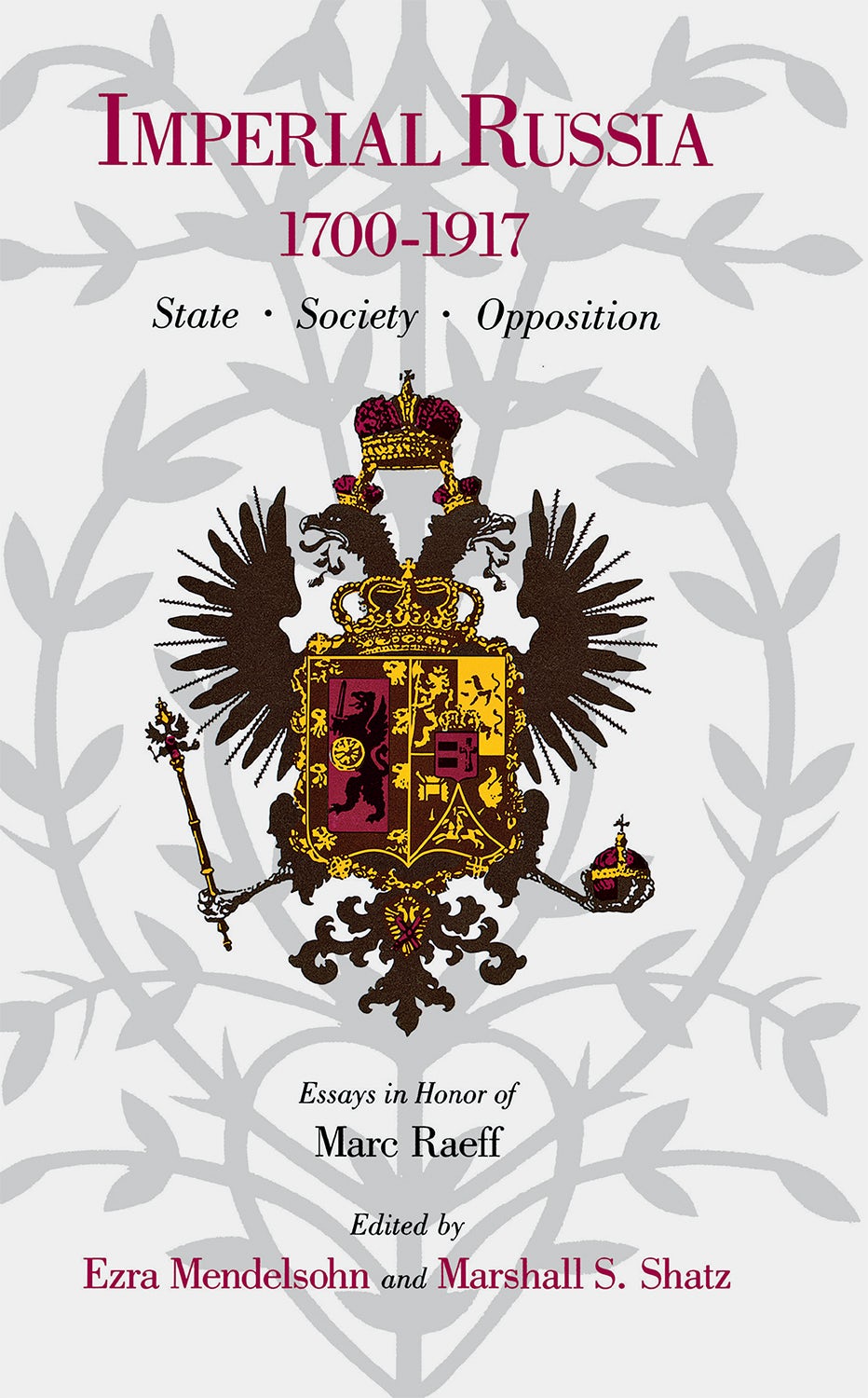 Imperial Russia, 1700–1917 Edited by Ezra Mendelsohn and Marshall