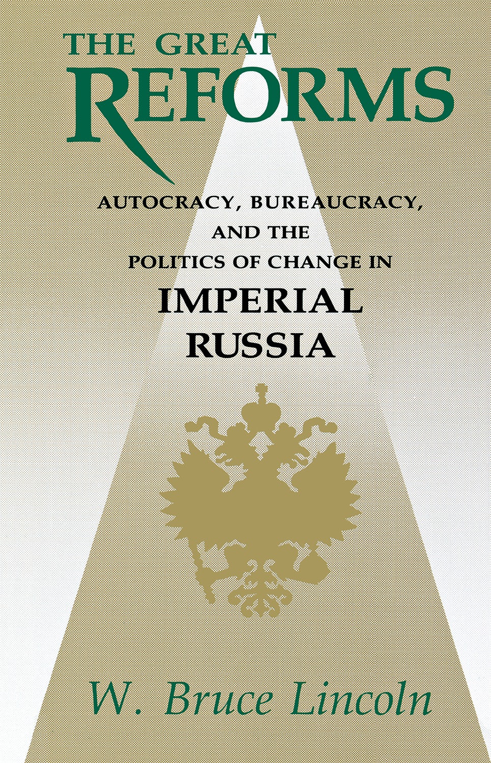 The Great Reforms by W. Bruce Lincoln | Paperback | Cornell