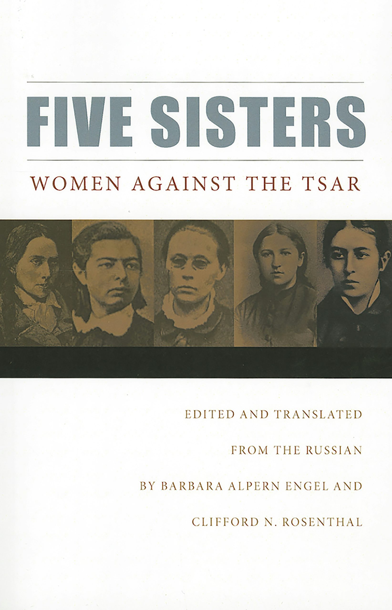 Five Sisters Edited by Barbara Alpern Engel and Clifford Rosenthal