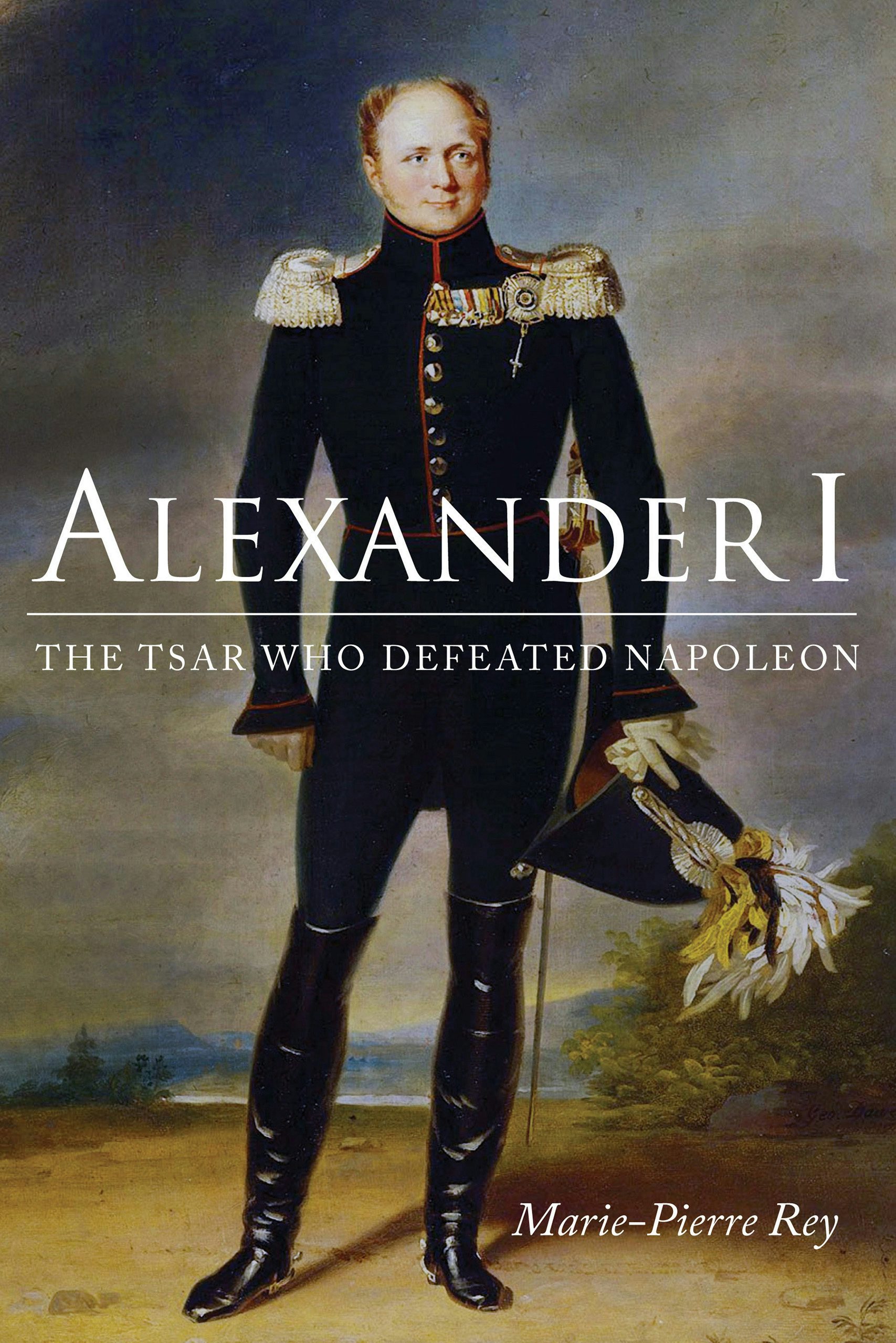 Alexander I by Marie-Pierre Rey,Translated by Susan Emanuel