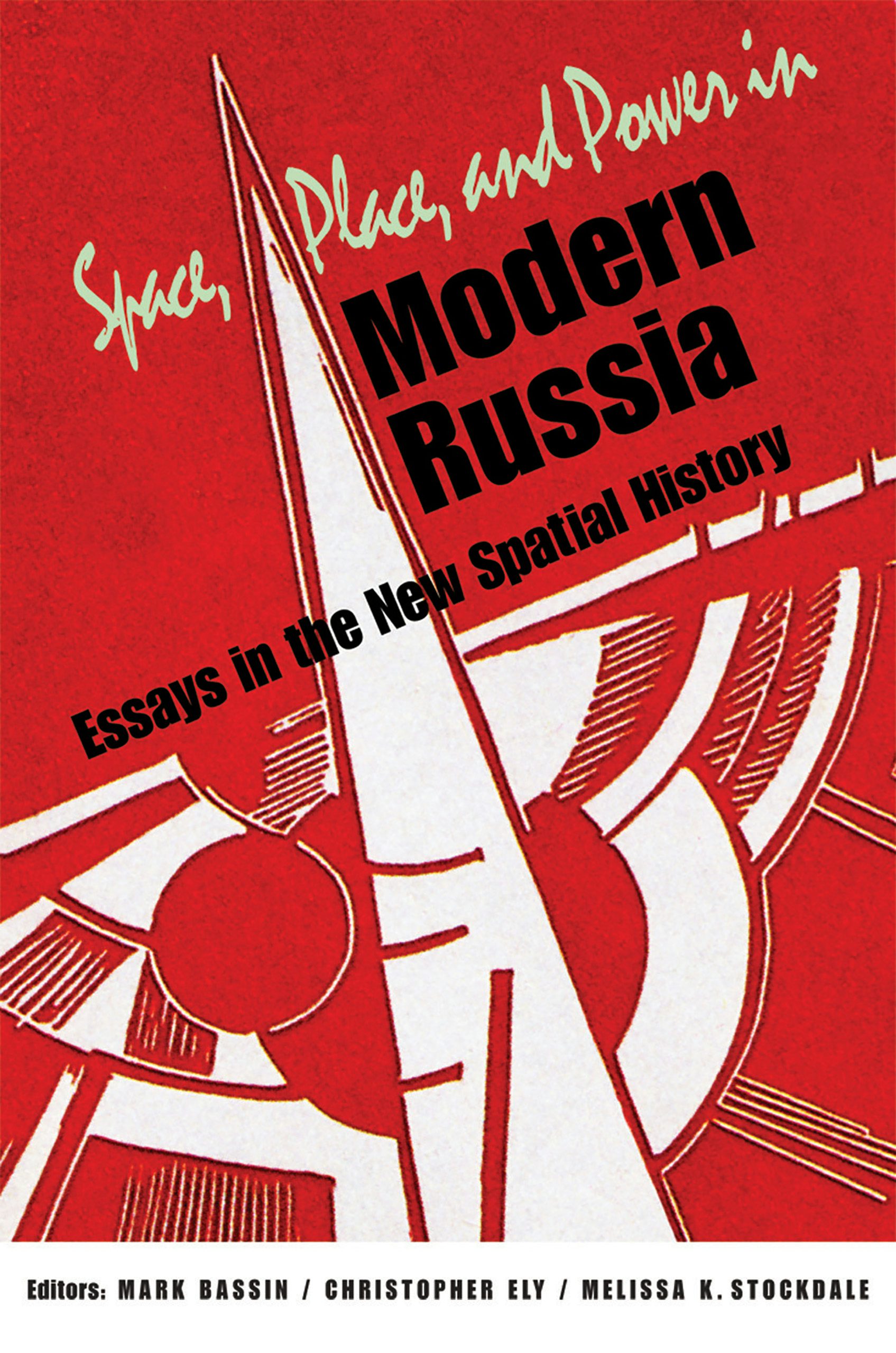 Space, Place, and Power in Modern Russia Edited by Mark Bassin