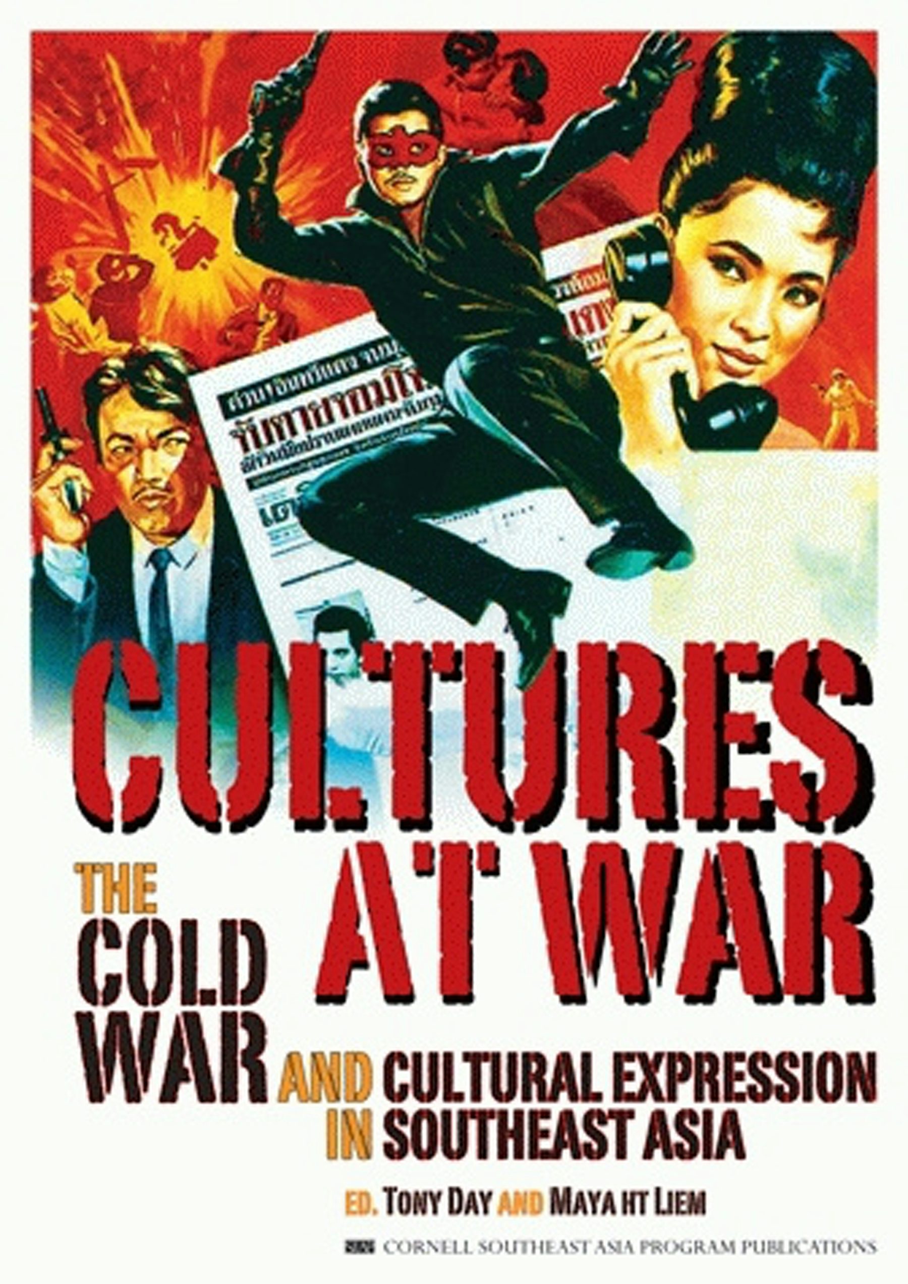 Cultures at War Edited by Tony Day and Maya H. T. Liem