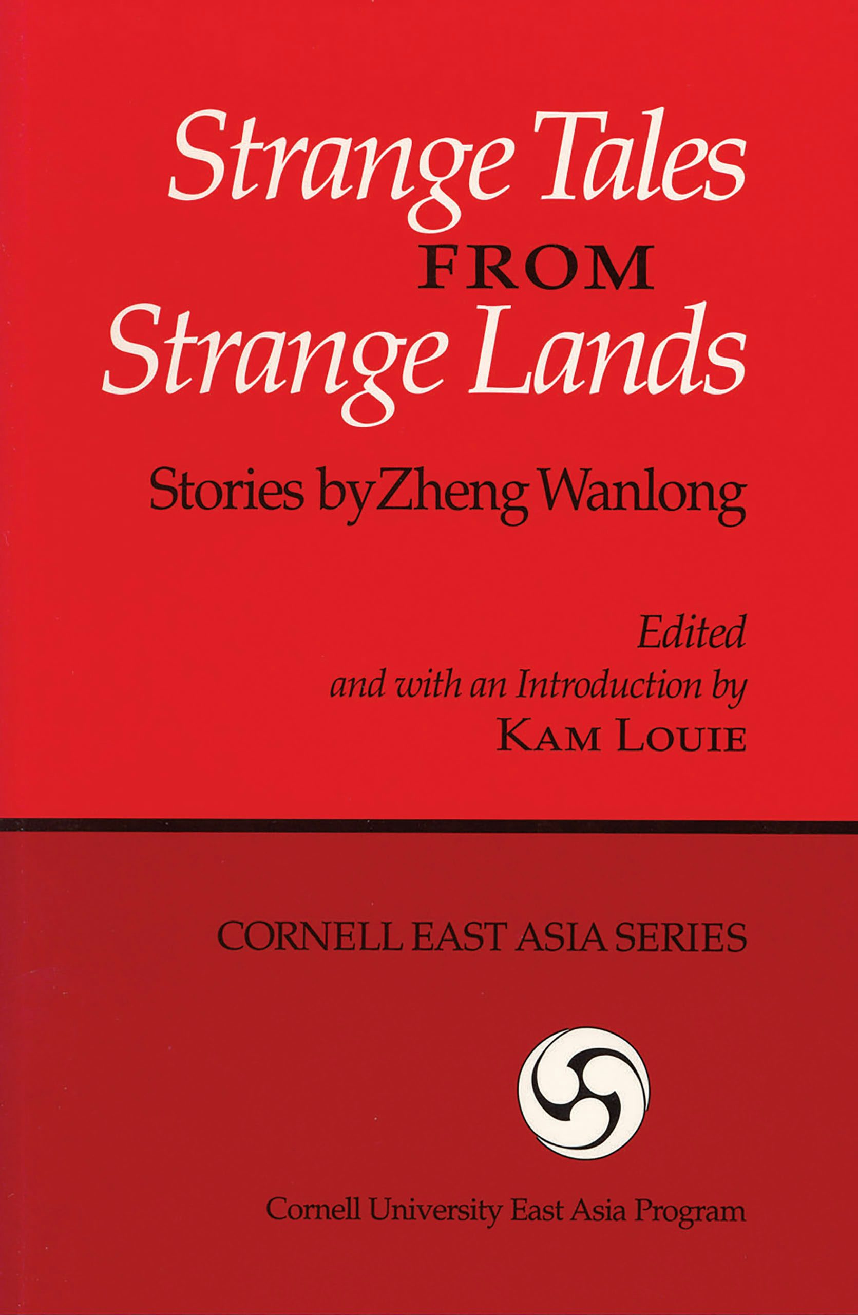 Strange Tales from Strange Lands by Wanlong Zheng,Edited by Kam